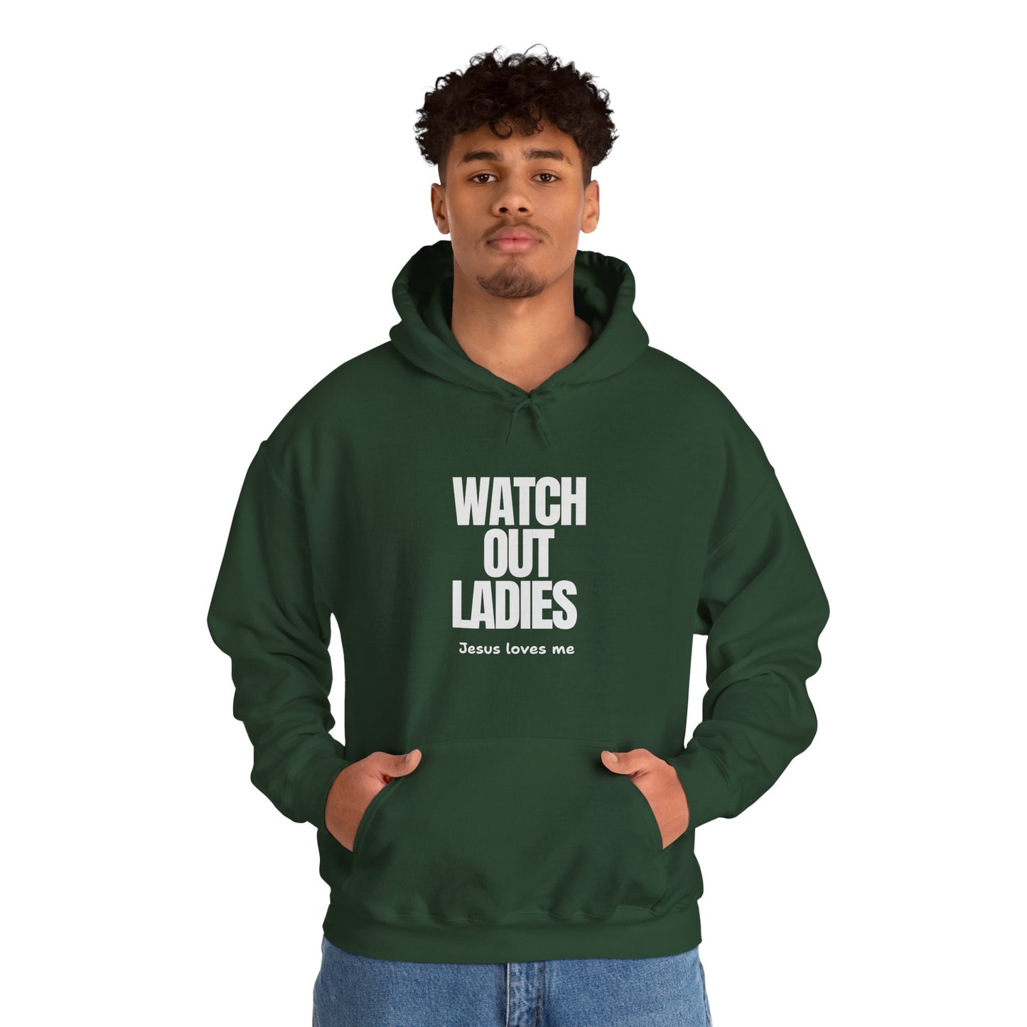 "Watch Out ladies Jesus Loves me" Hoodie