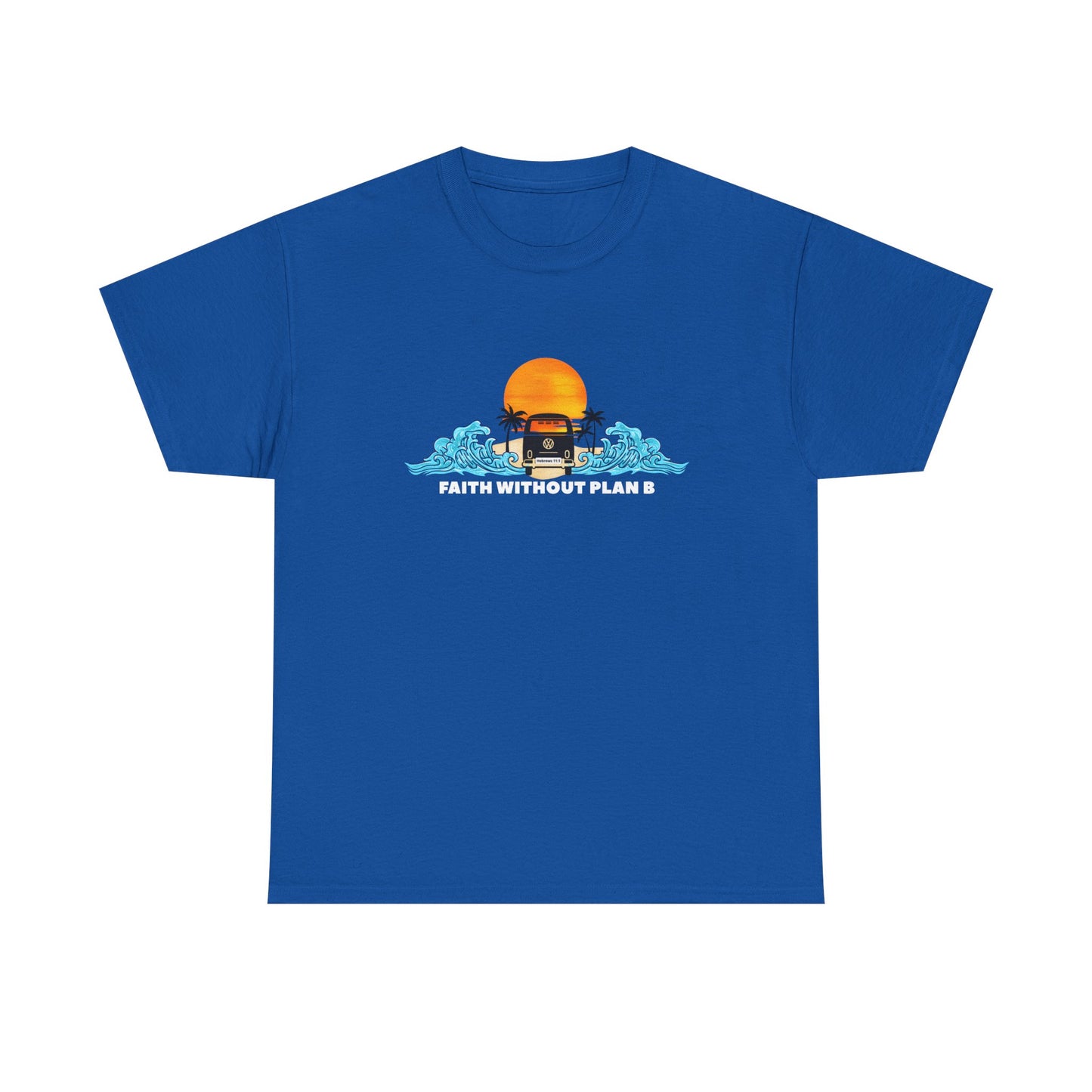 "Faith without plan B" Tee