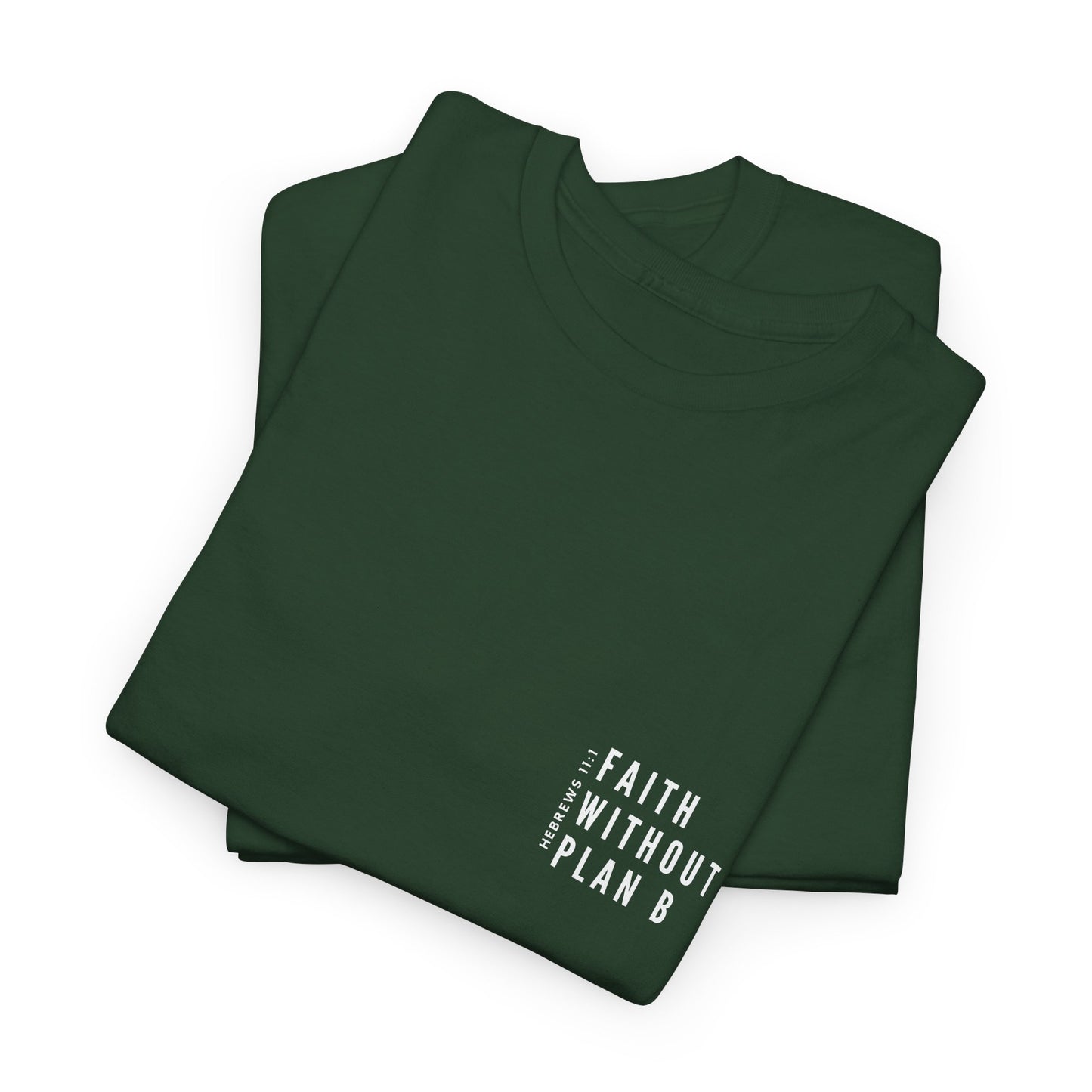 "Faith without plan B minimalist version" Tee