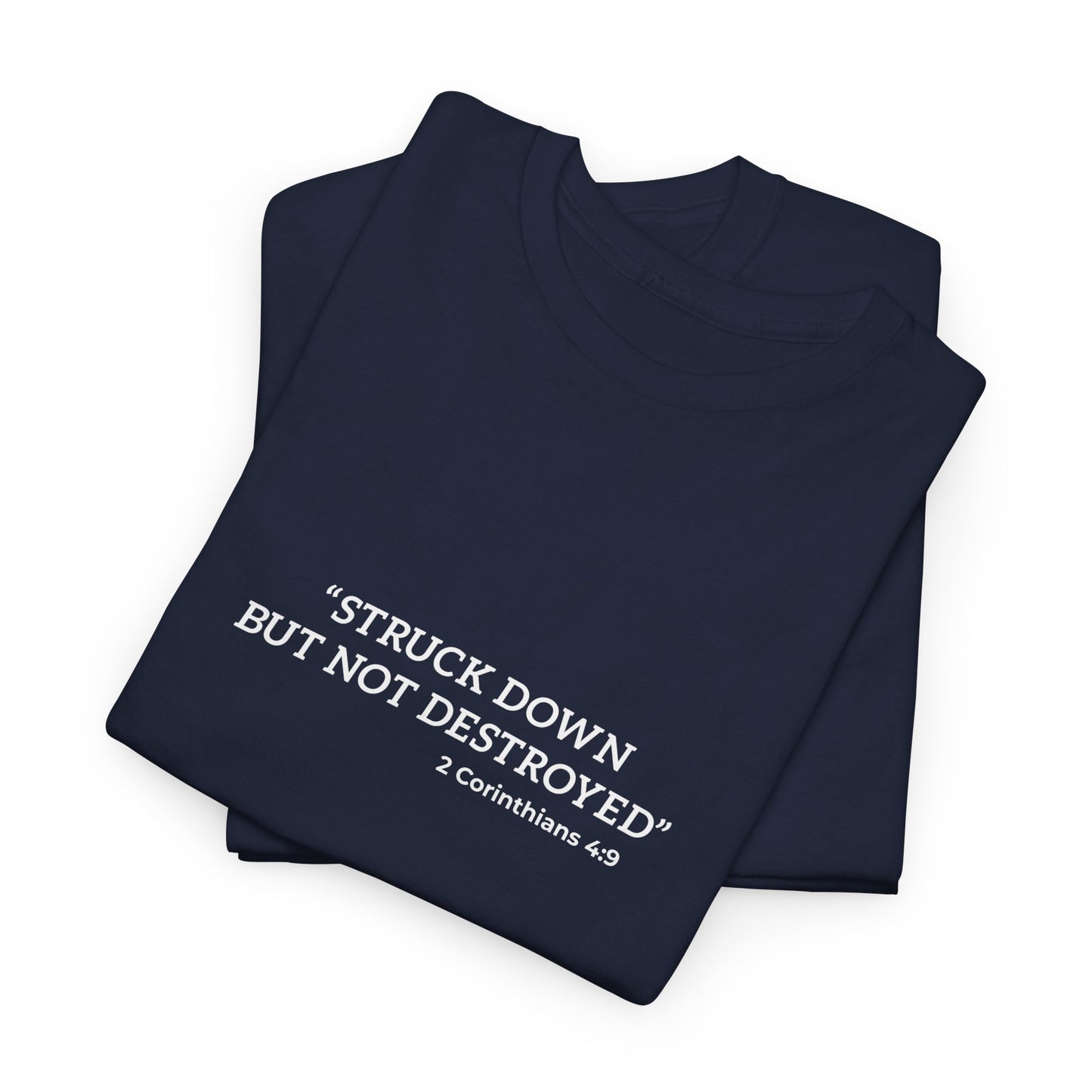 "Stuck but not destroy, 2 Corinthians 4:9" Tee
