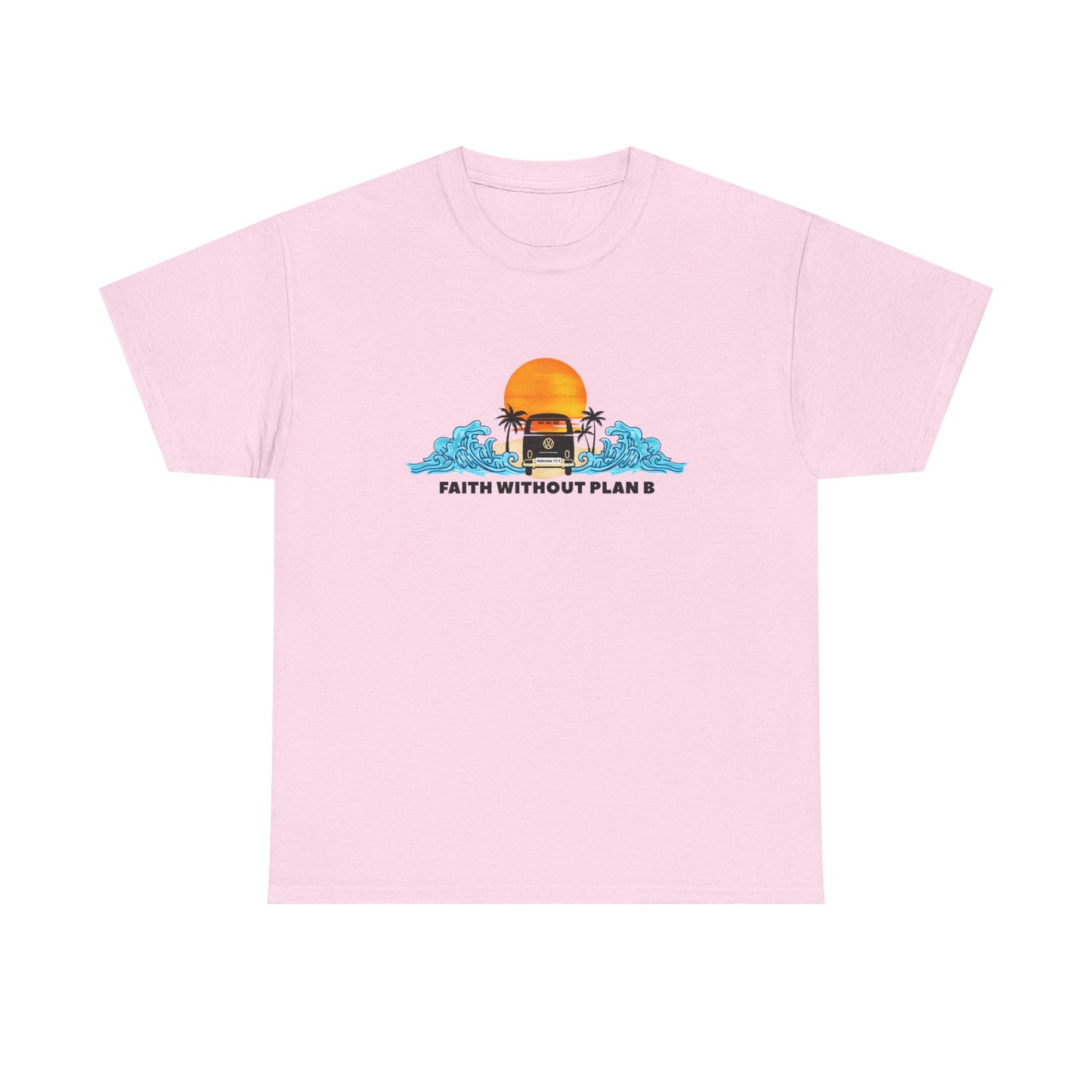 "Faith without plan B" Tee