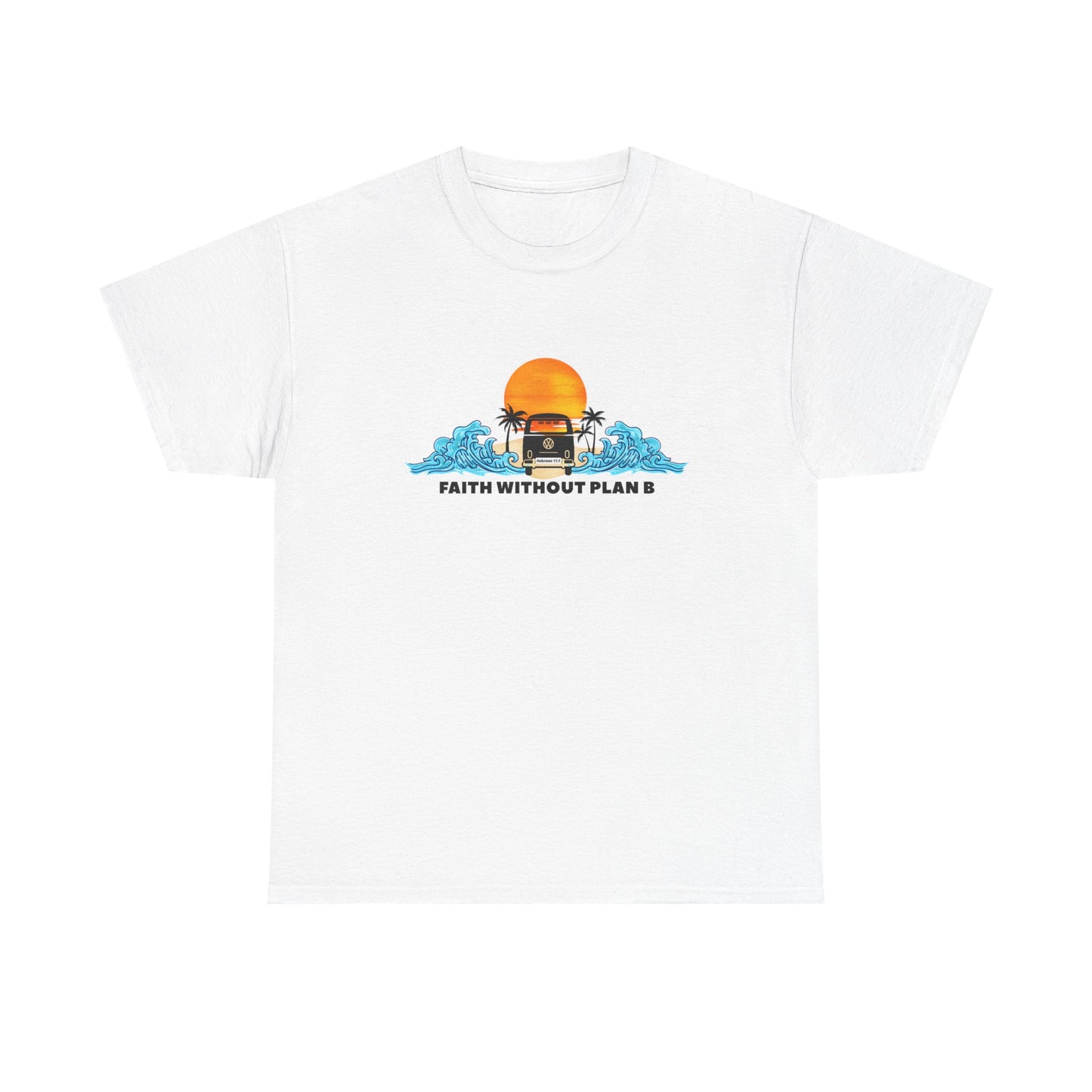 "Faith without plan B" Tee