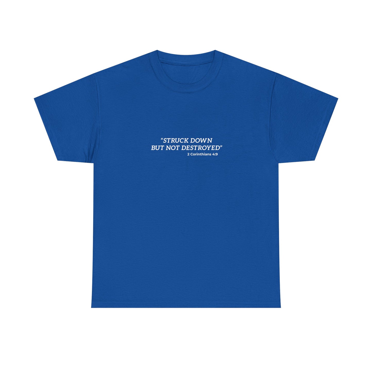 "Stuck but not destroy, 2 Corinthians 4:9" Tee