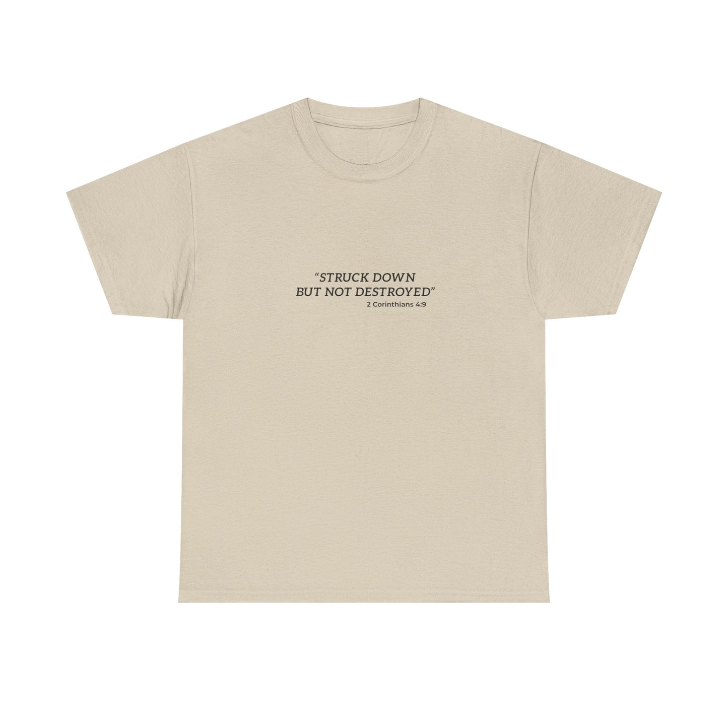 "Stuck but not destroy, 2 Corinthians 4:9" Tee