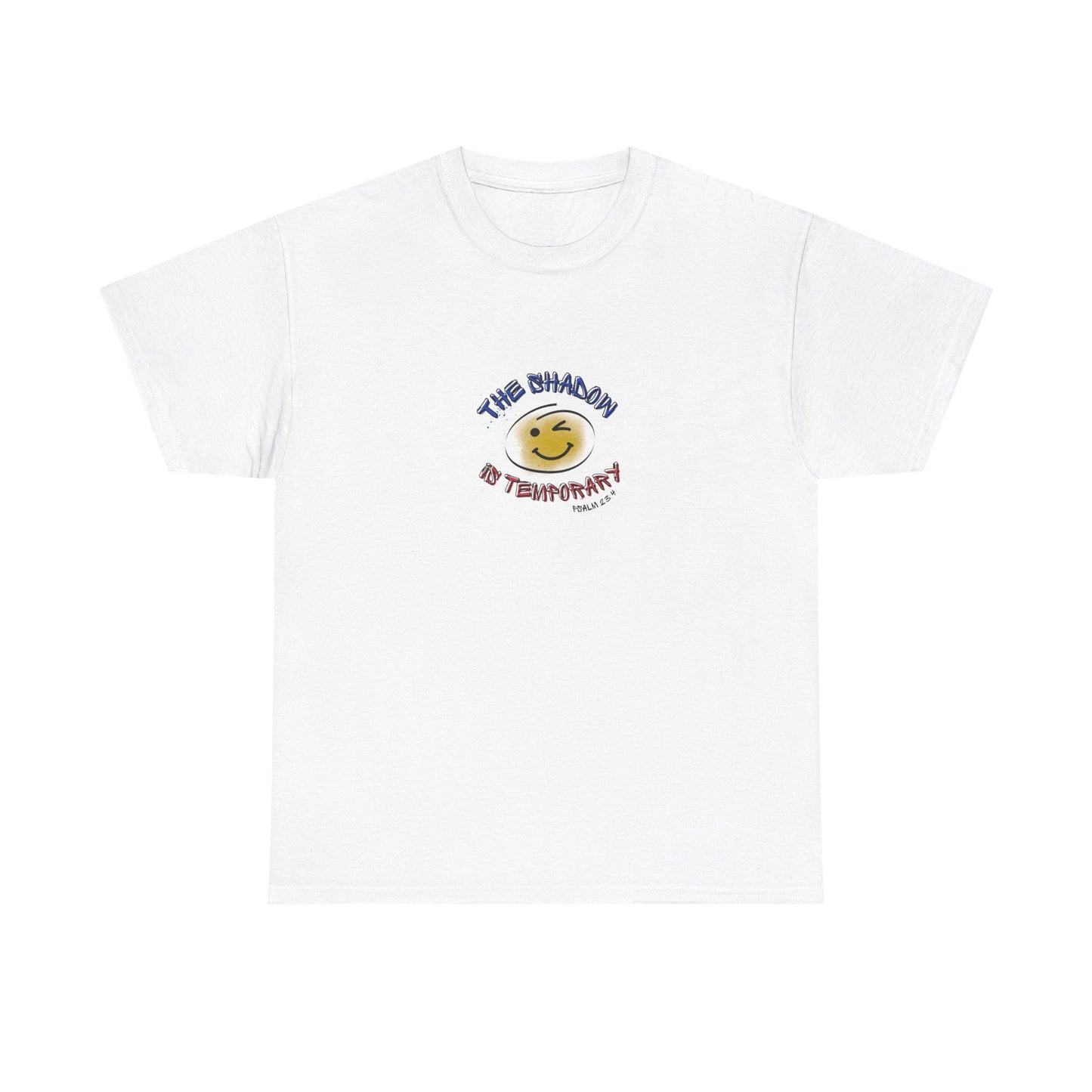"The shadow is temporary Psalm 23" Tee