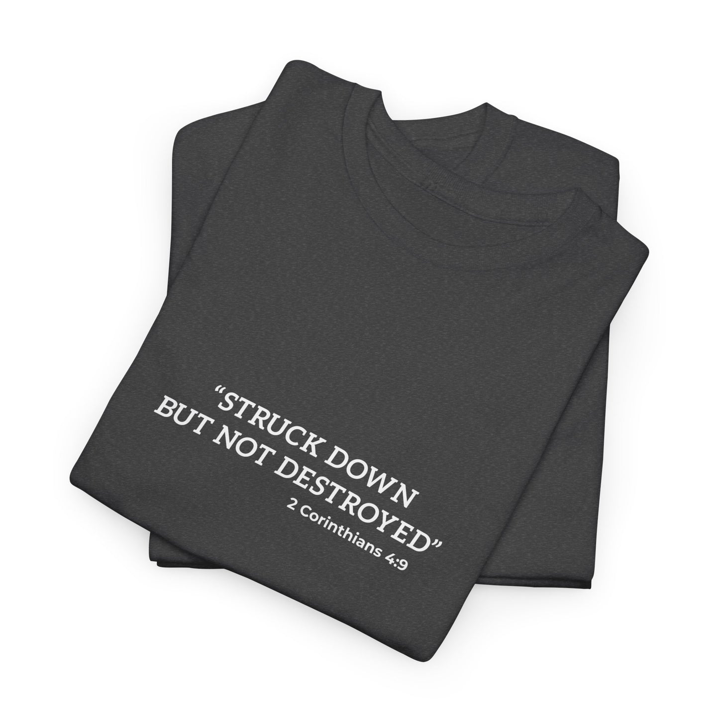"Stuck but not destroy, 2 Corinthians 4:9" Tee