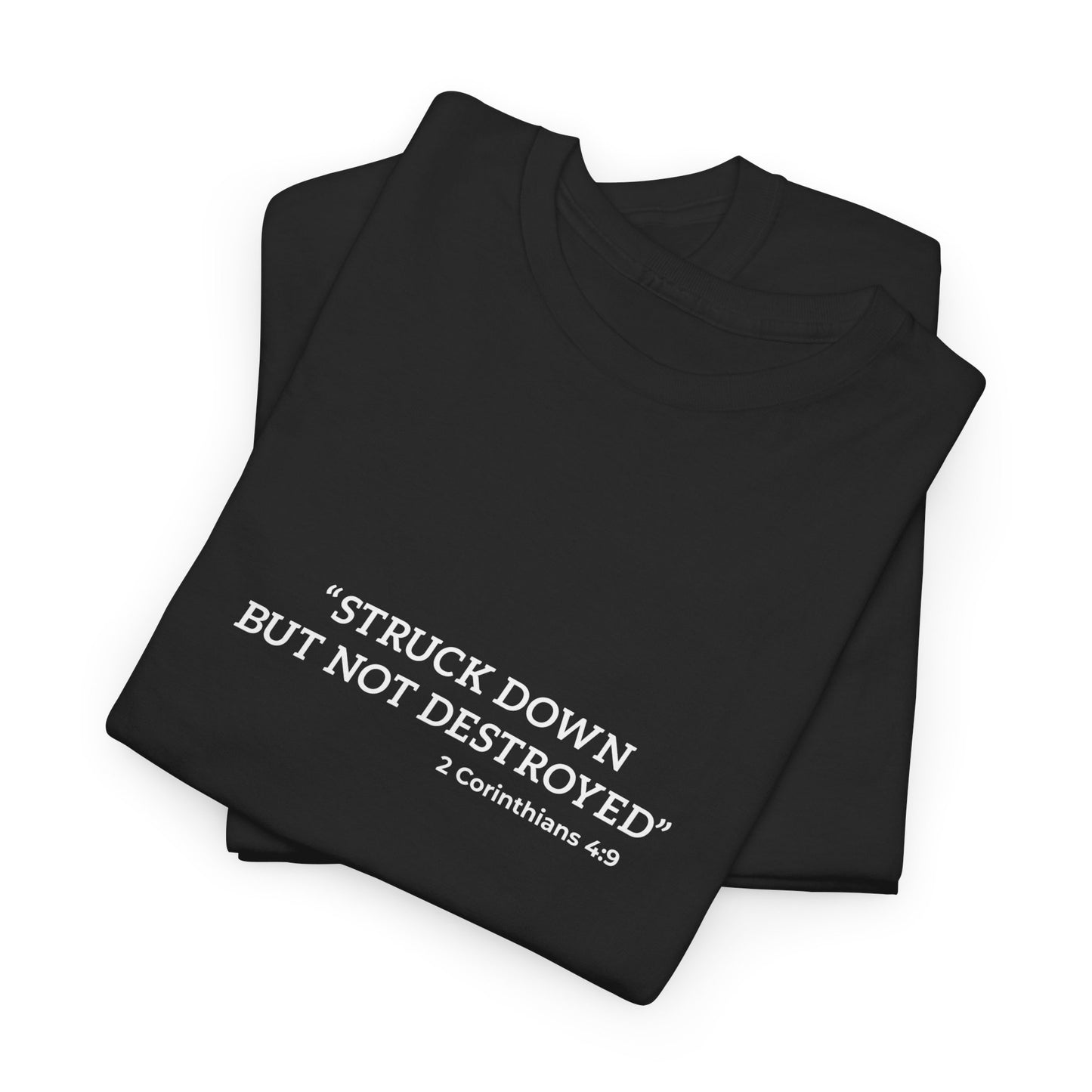 "Stuck but not destroy, 2 Corinthians 4:9" Tee
