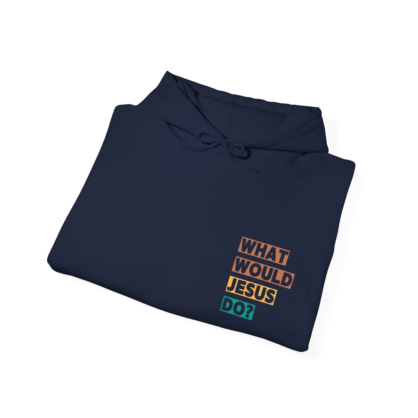 "What would Jesus do" Hoodie