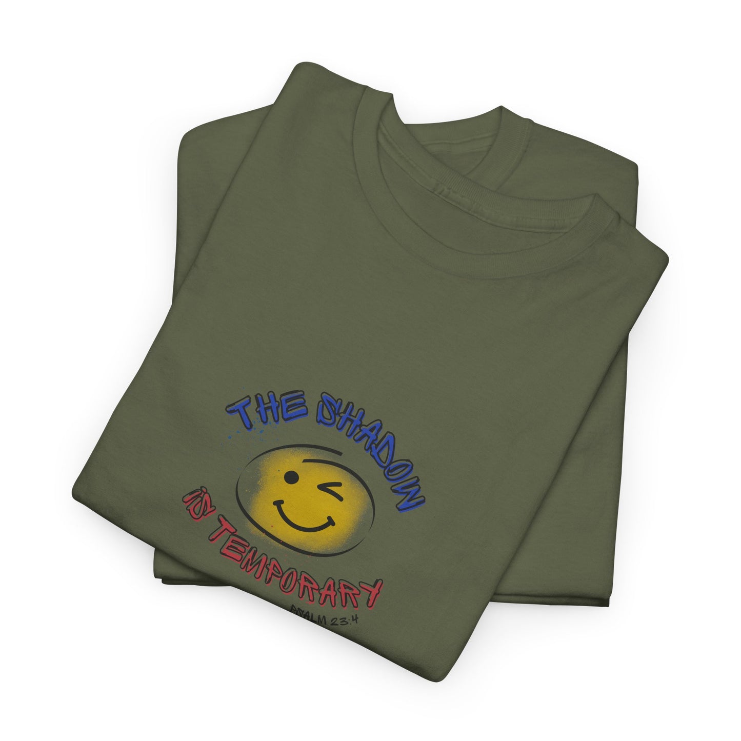 "The shadow is temporary Psalm 23" Tee