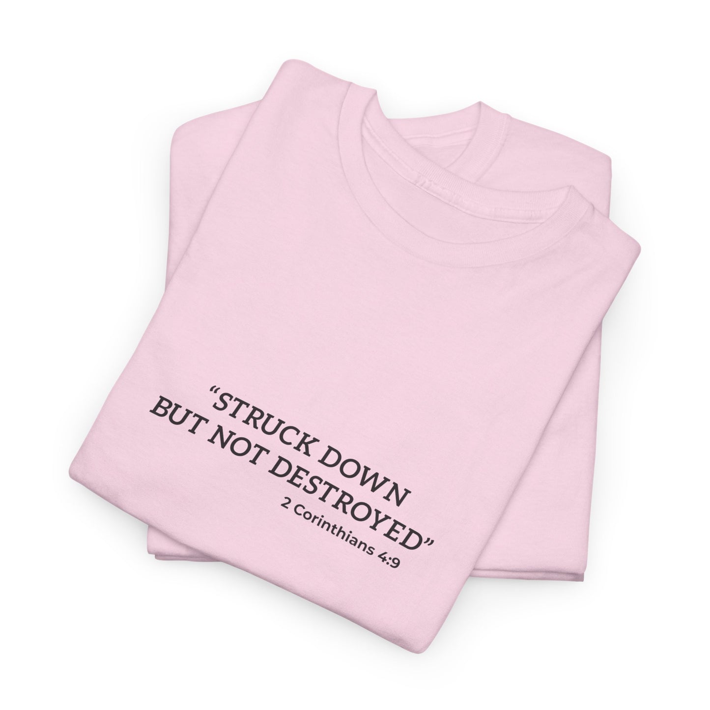"Stuck but not destroy, 2 Corinthians 4:9" Tee