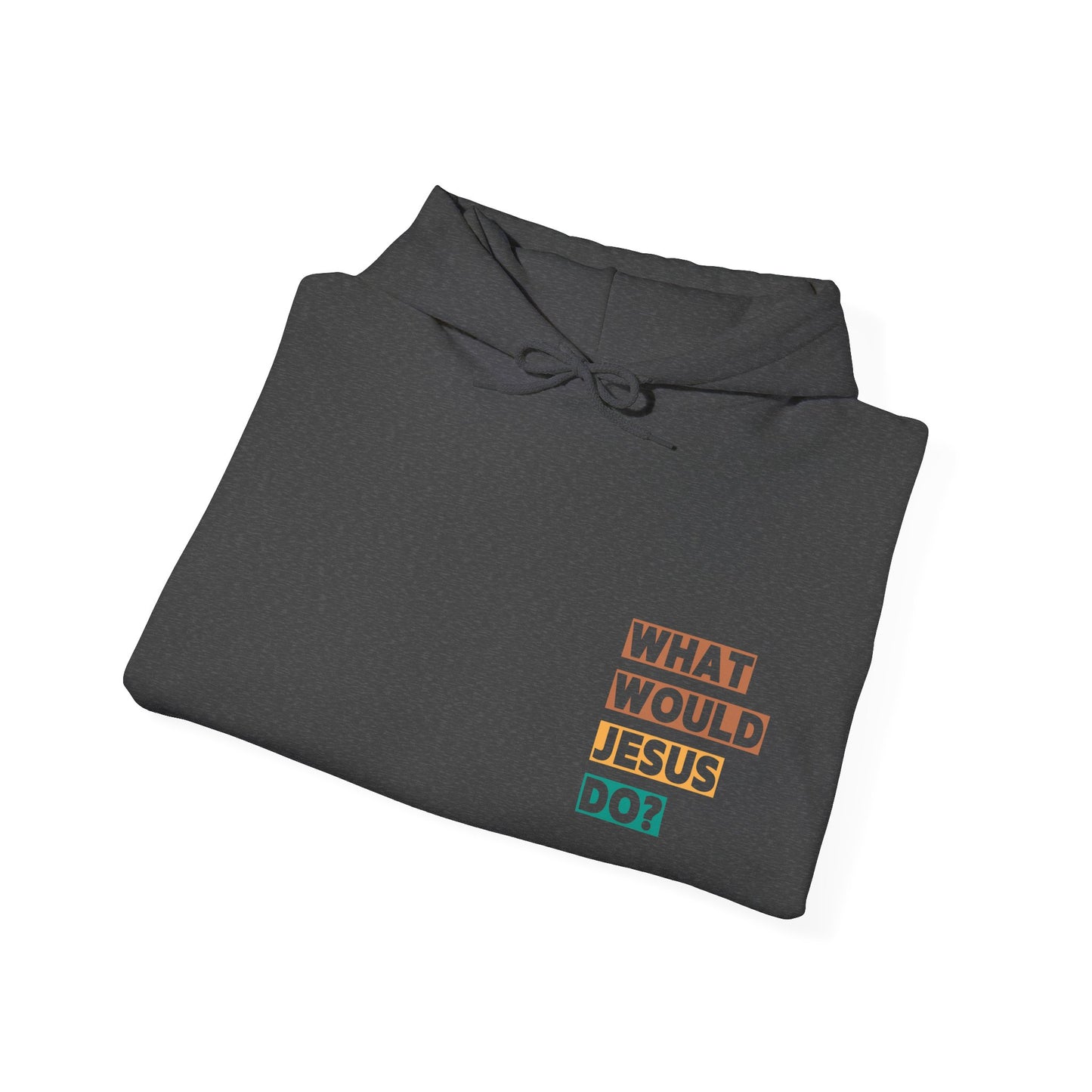 "What would Jesus do" Hoodie