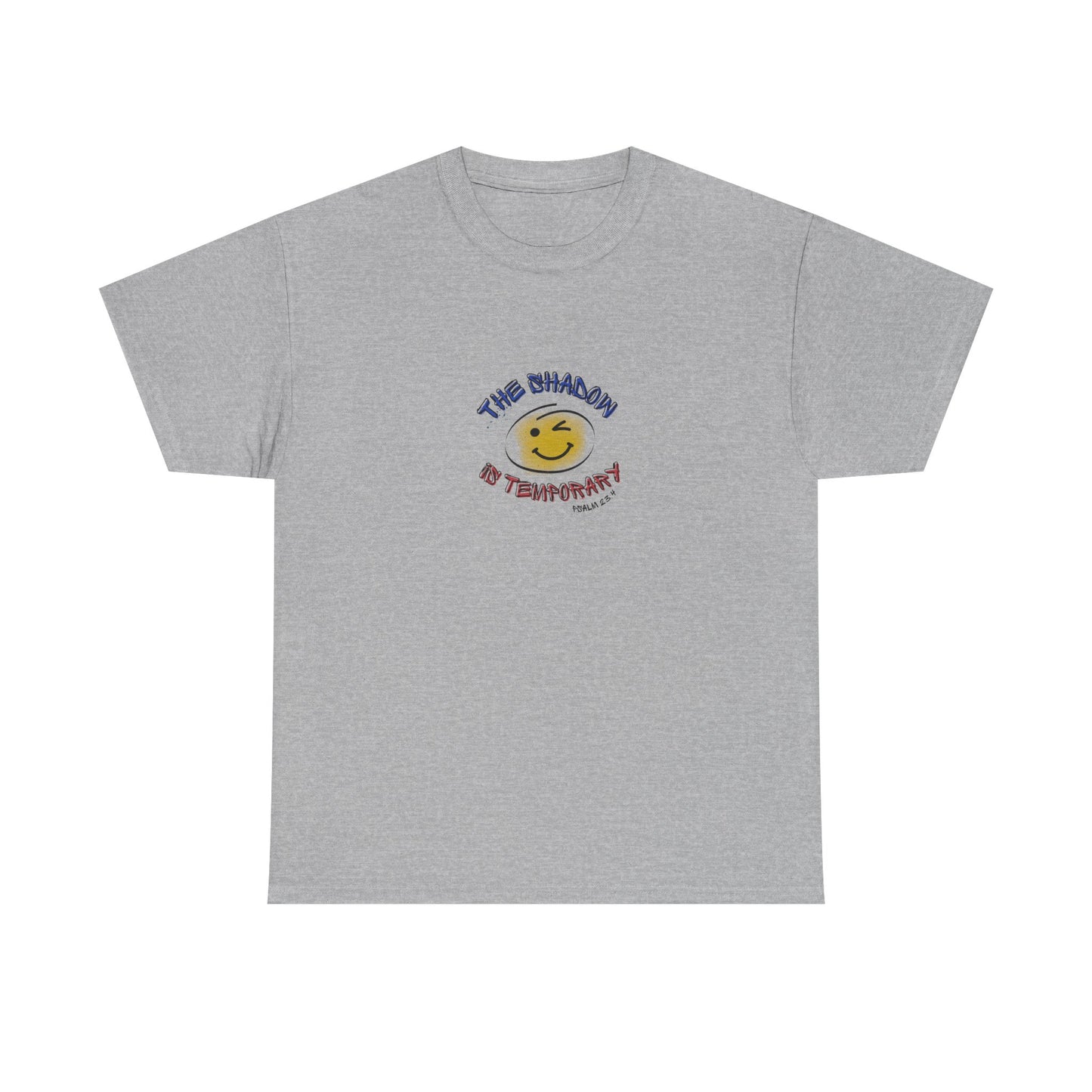 "The shadow is temporary Psalm 23" Tee