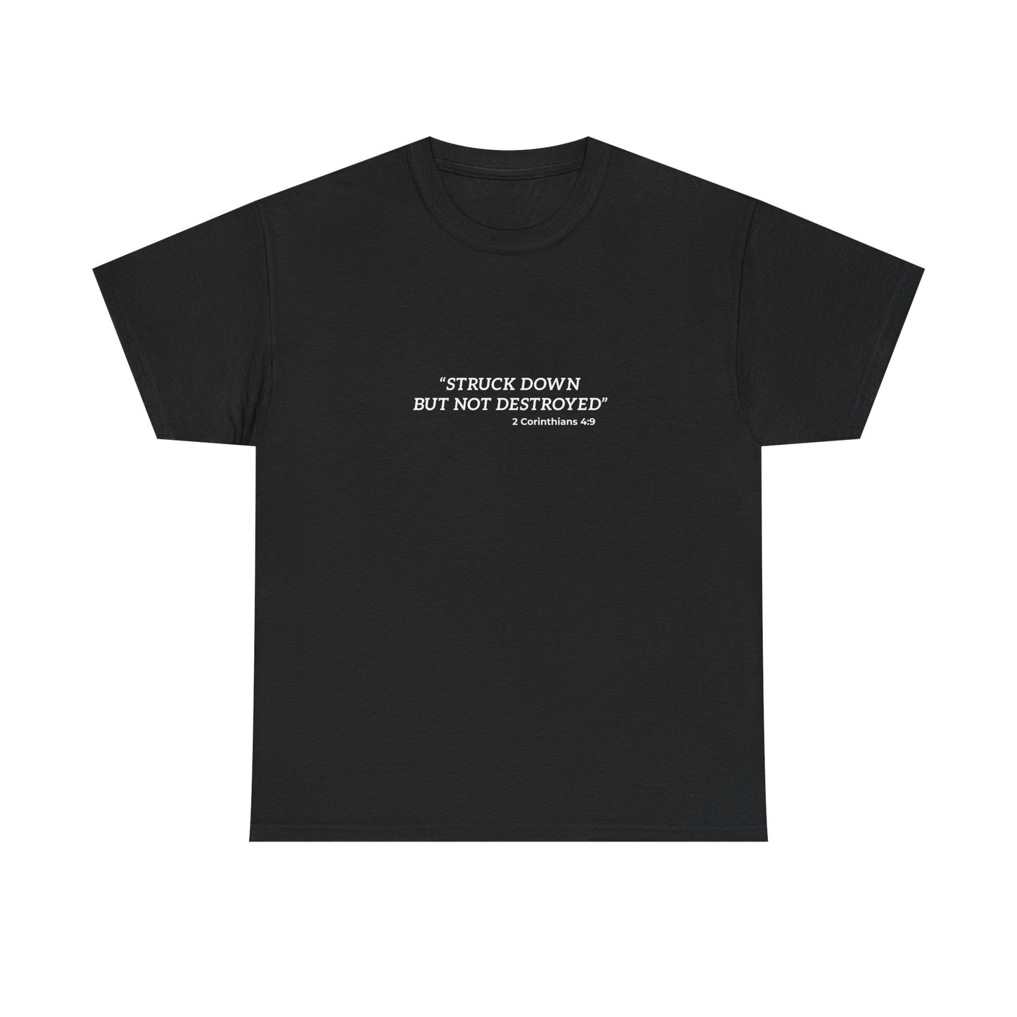 "Stuck but not destroy, 2 Corinthians 4:9" Tee