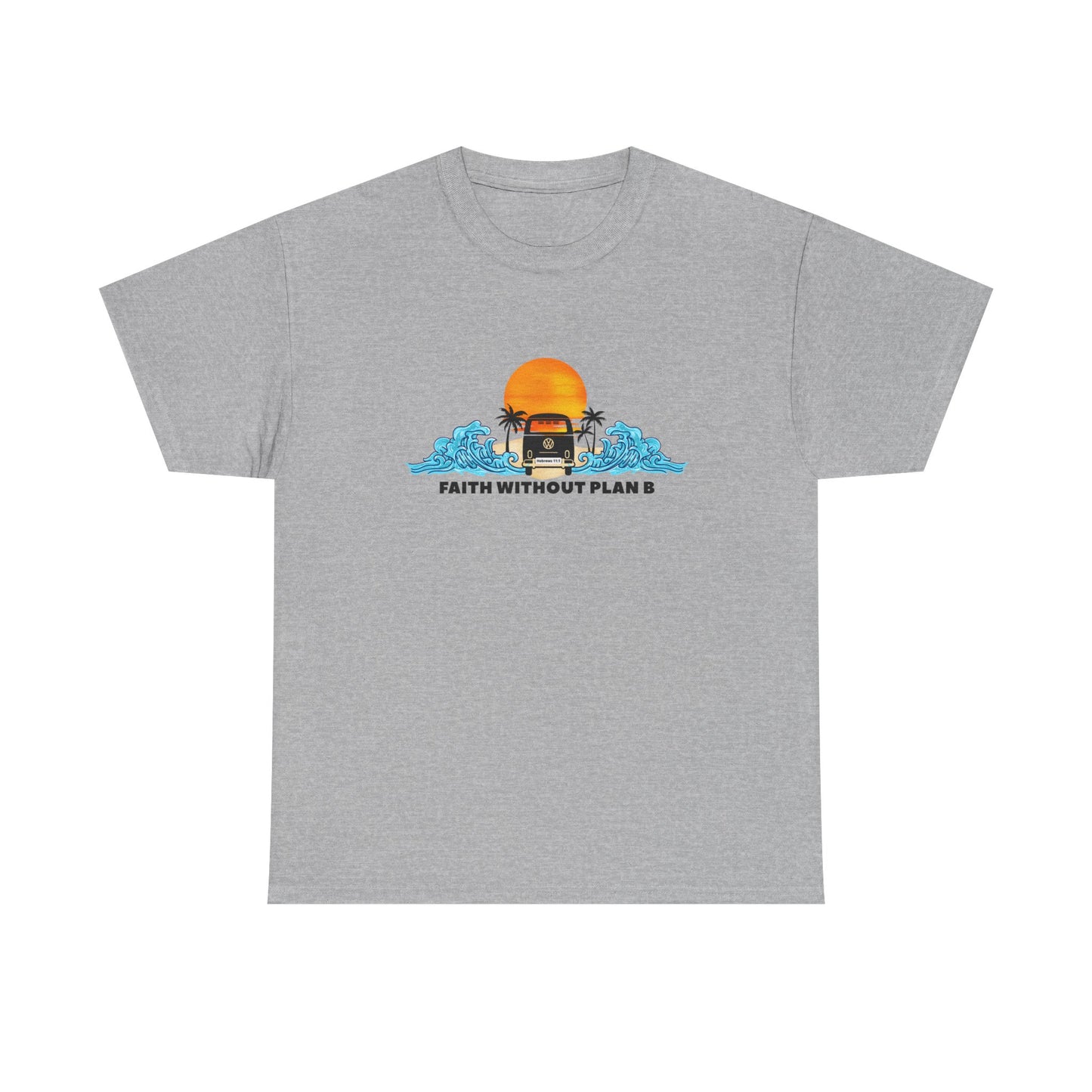 "Faith without plan B" Tee