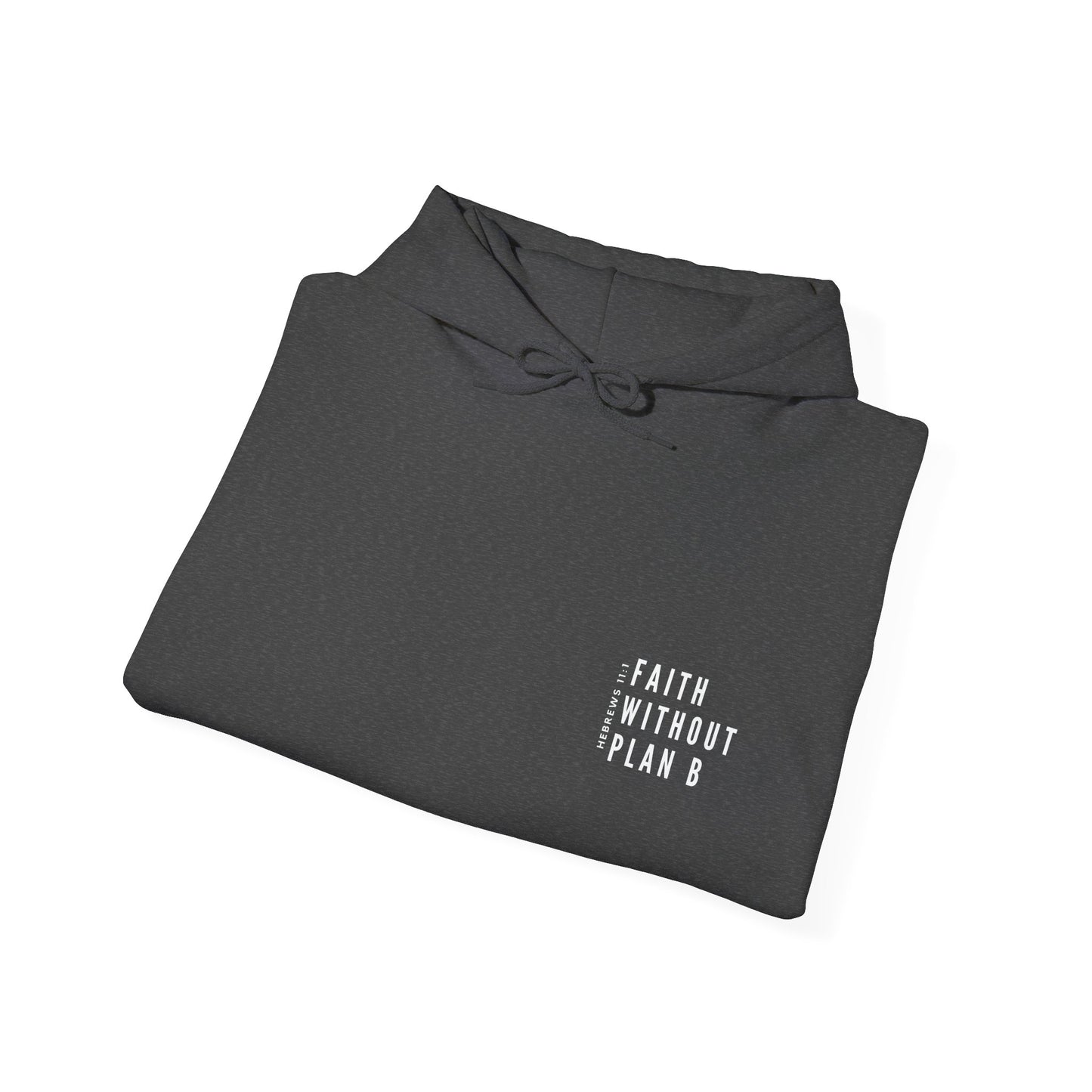 "Faith without plan B minimalist version" Hoodie