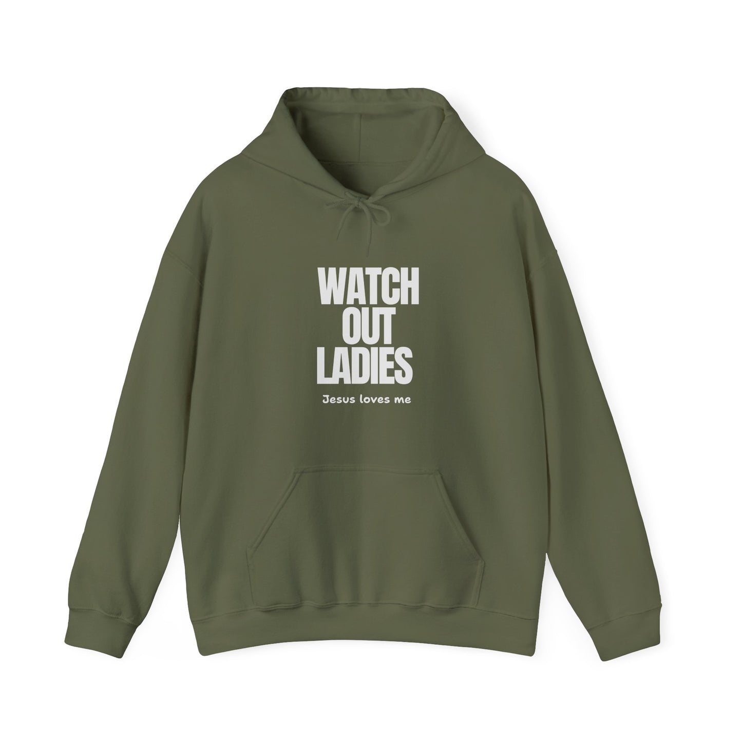 "Watch Out ladies Jesus Loves me" Hoodie