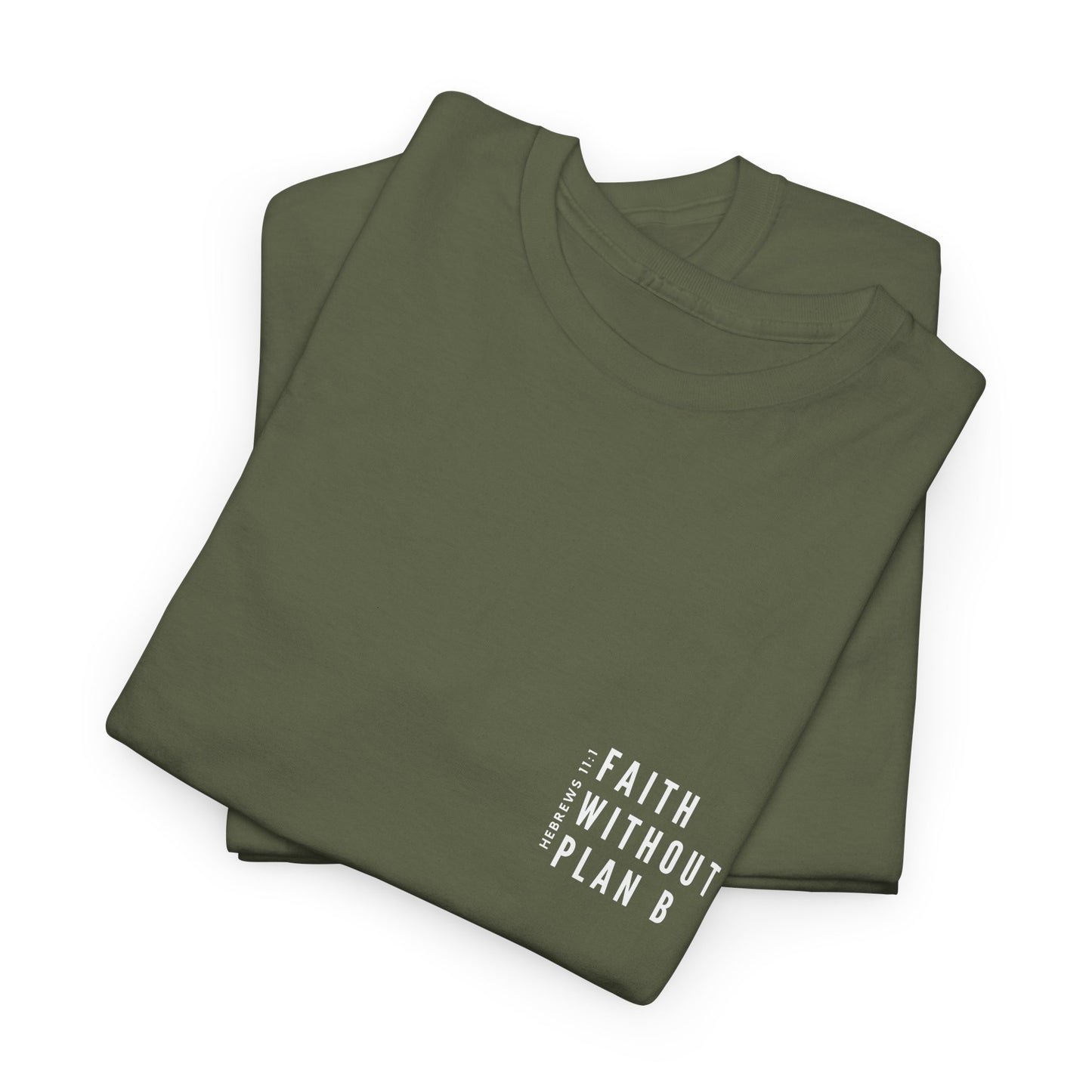 "Faith without plan B minimalist version" Tee