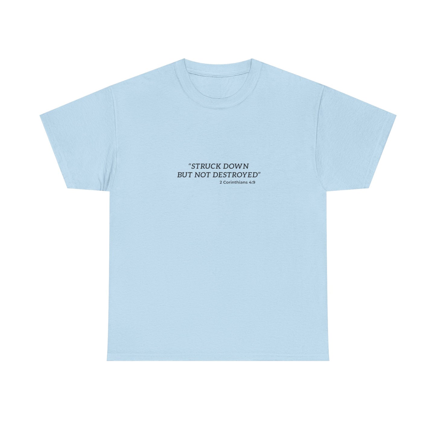 "Stuck but not destroy, 2 Corinthians 4:9" Tee