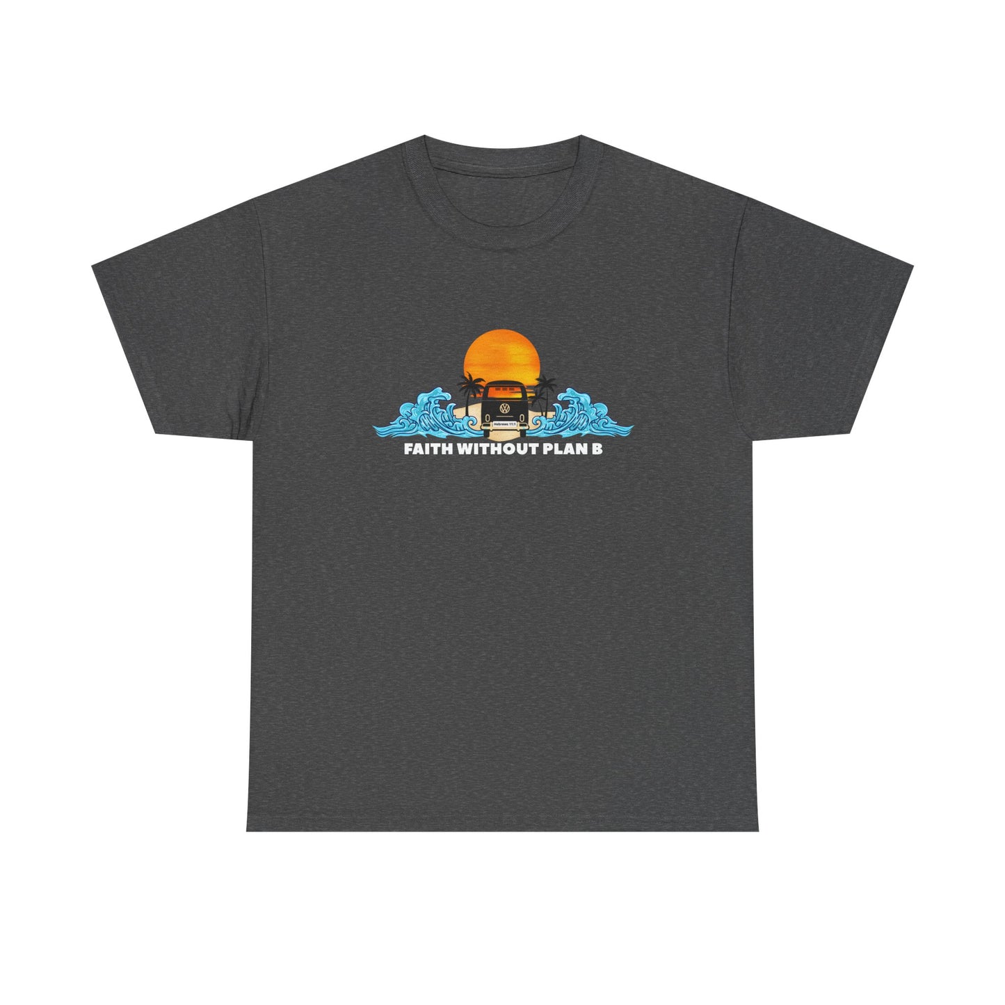 "Faith without plan B" Tee