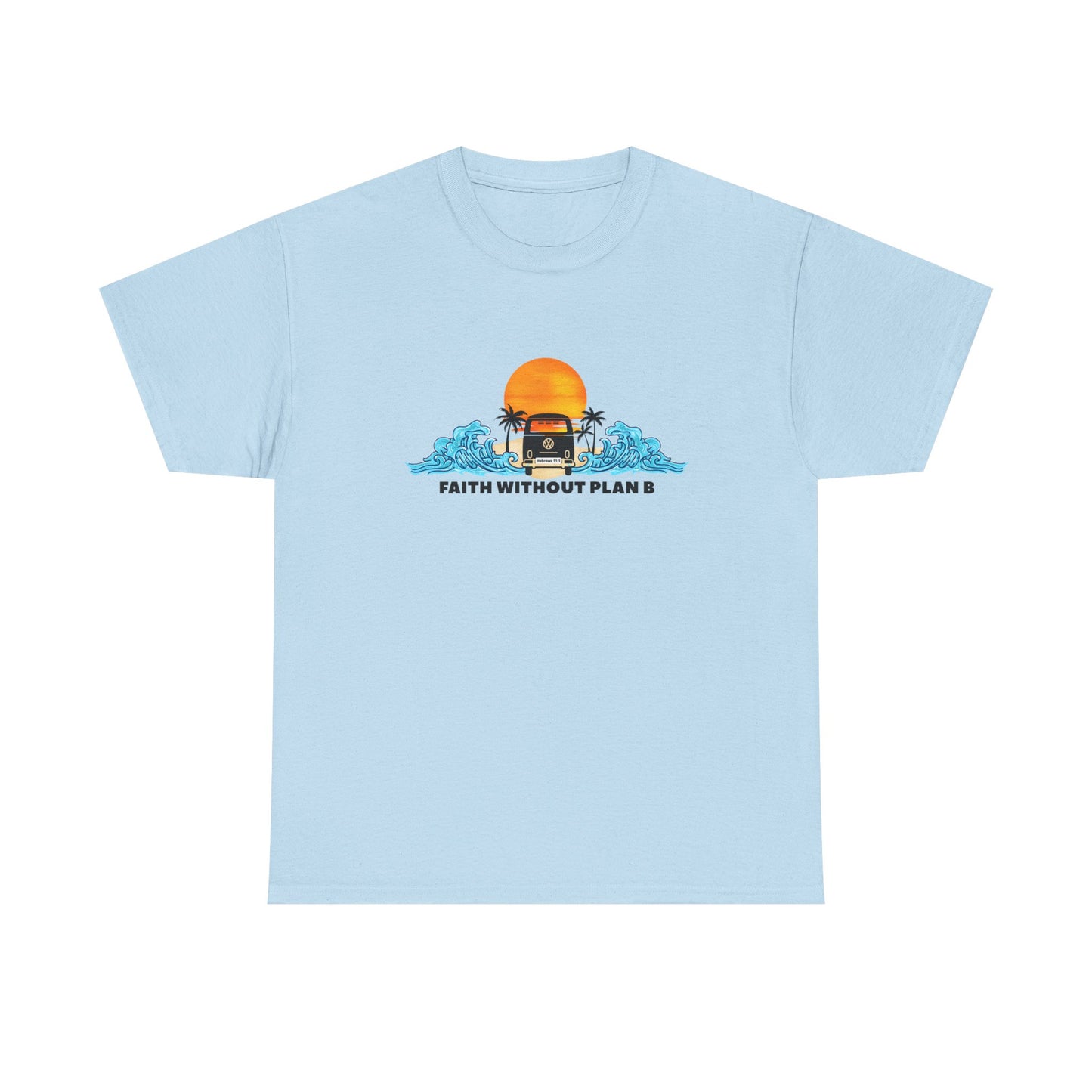 "Faith without plan B" Tee