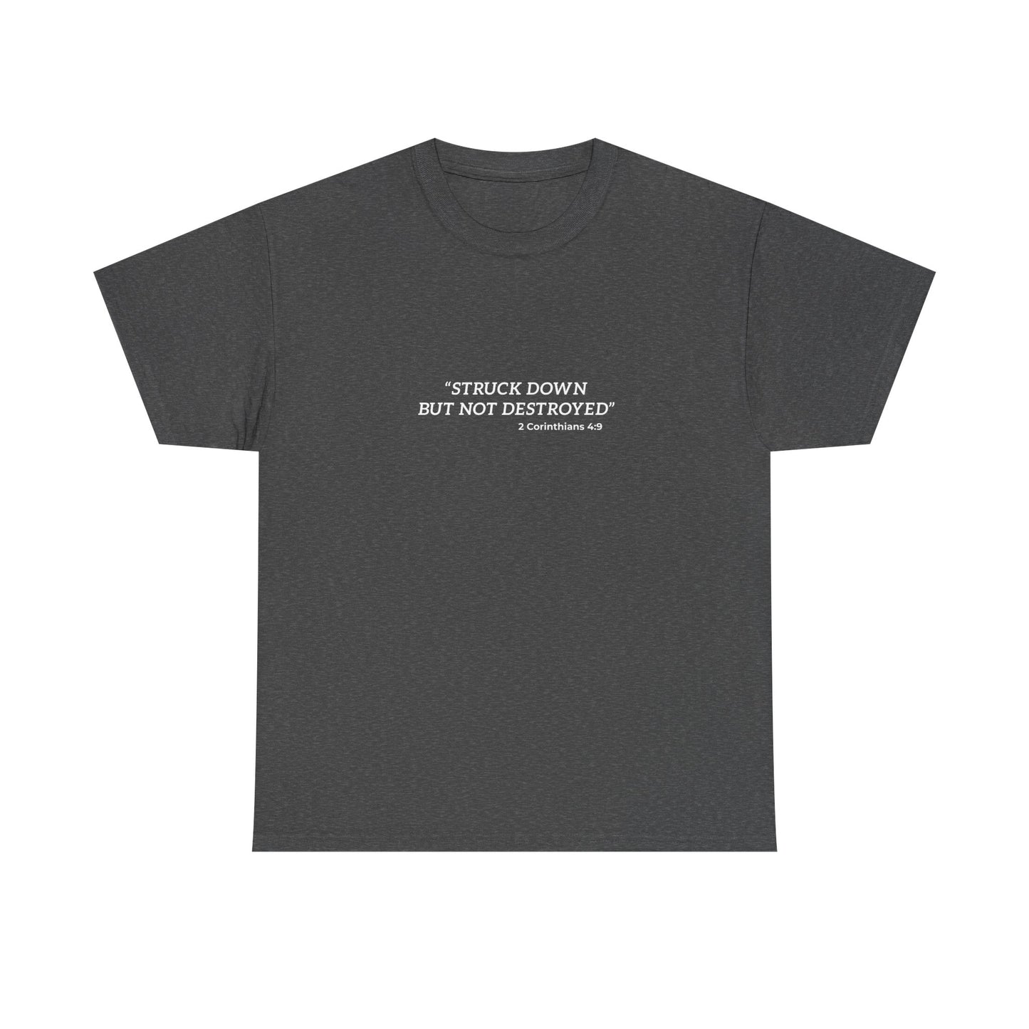 "Stuck but not destroy, 2 Corinthians 4:9" Tee