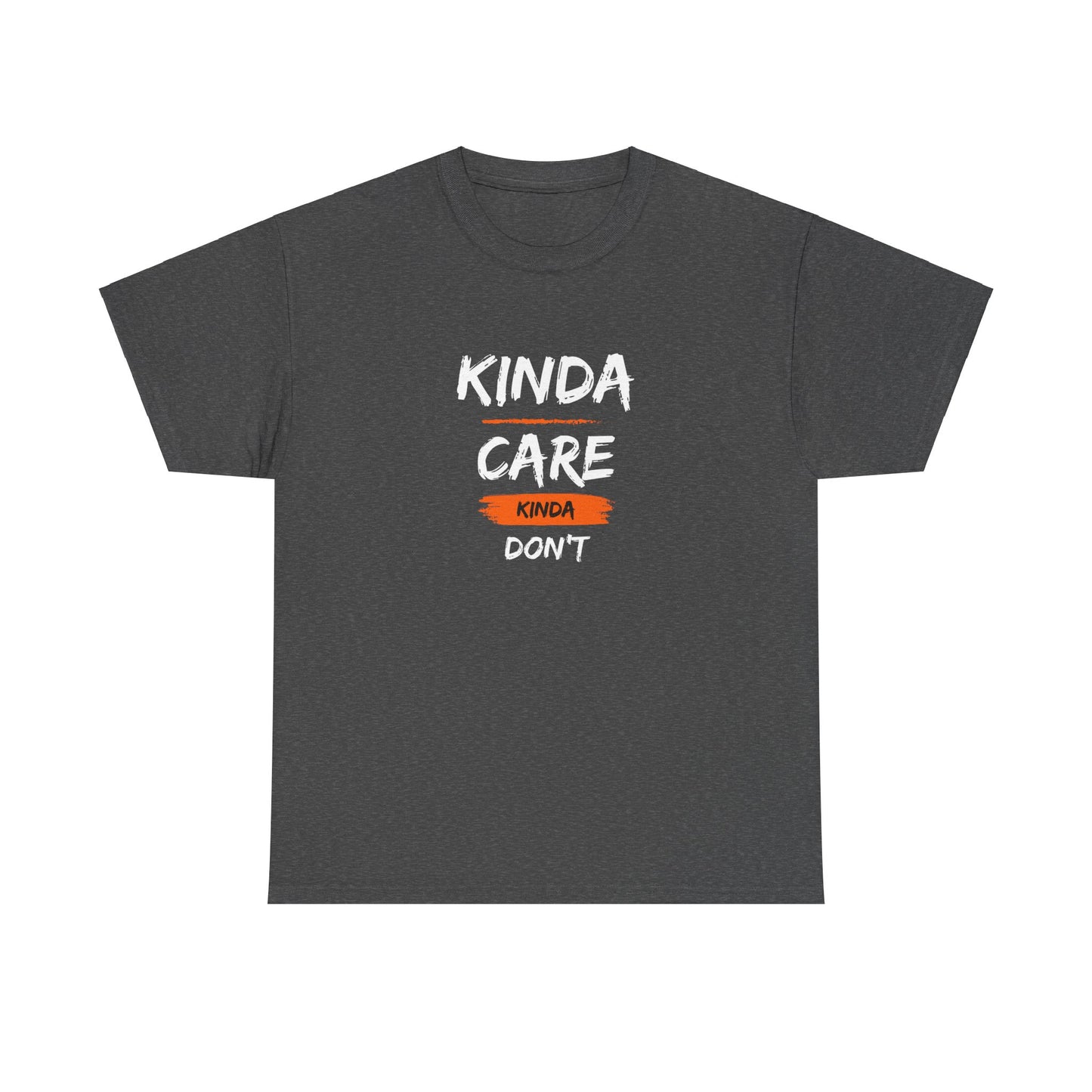 "Kinda care  kinda dont " Tee