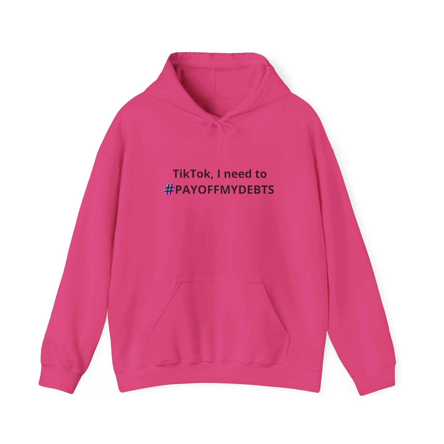 "Tik Tok I need to pay off my debts" Hoodie