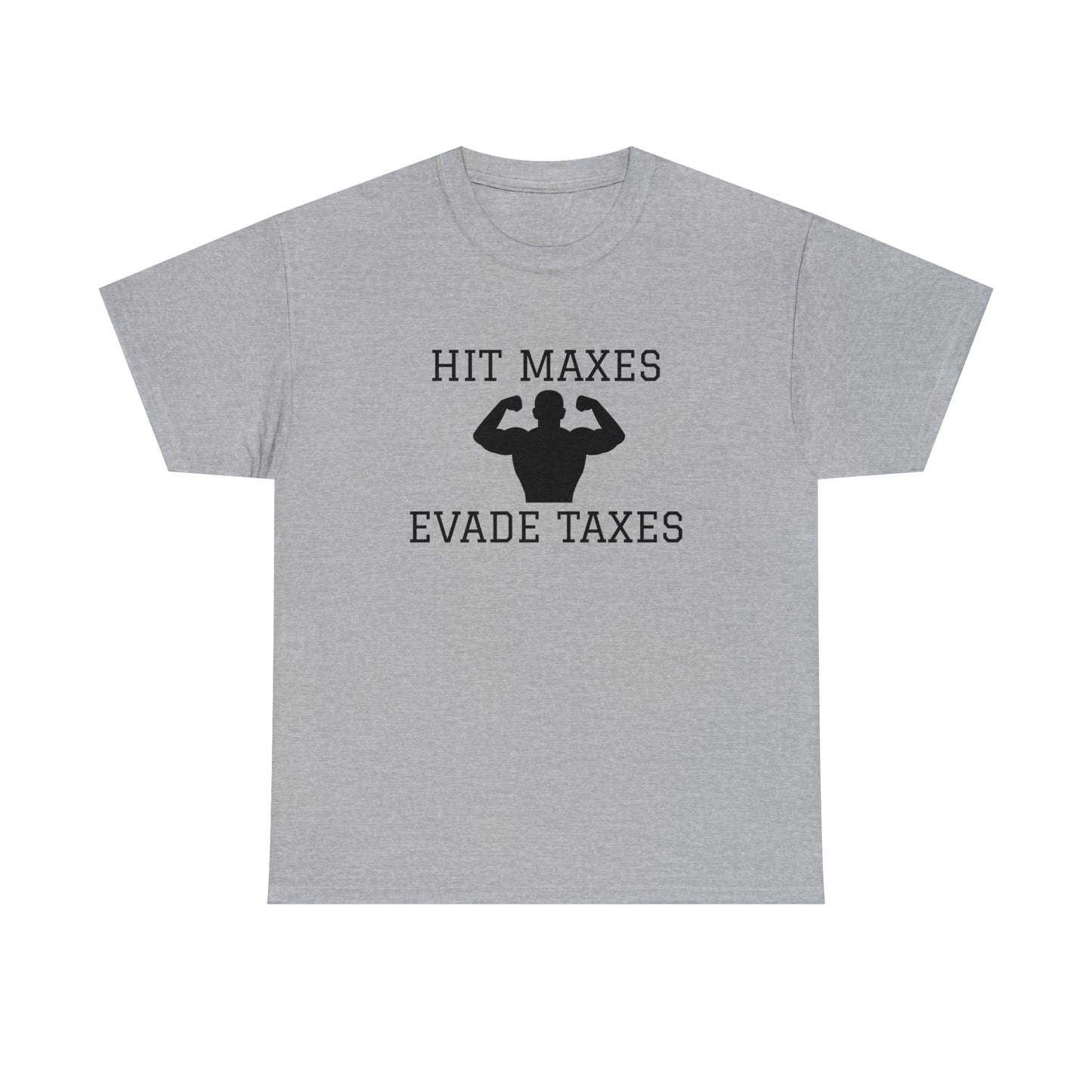 "Hit maxes evade taxes" Tee