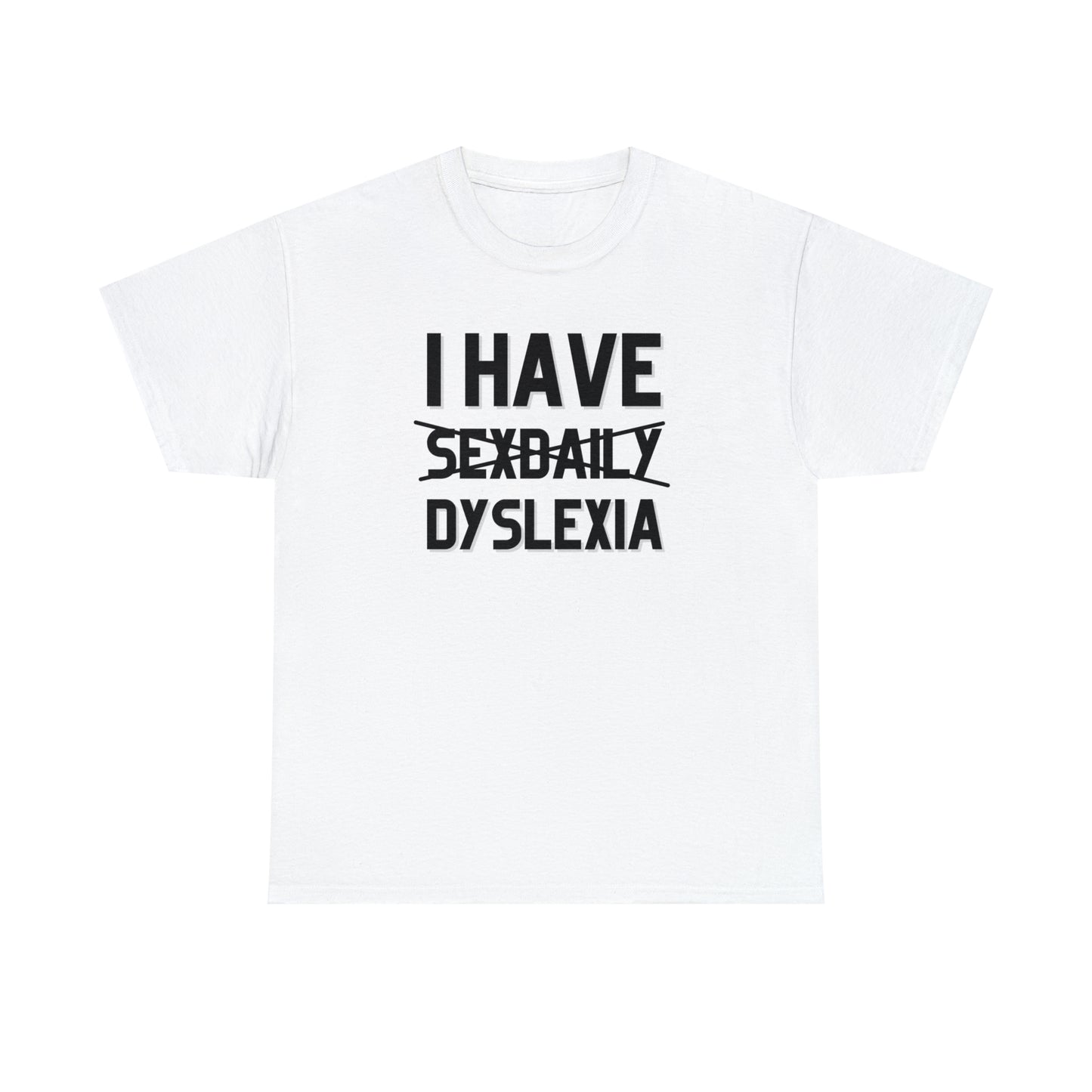 "Sexdaily - Dyslexia" Tee