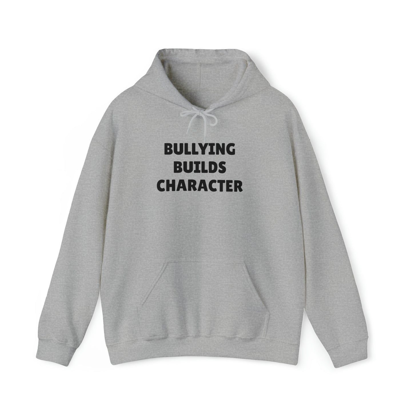 "Bullying Builds Character" Hoodie