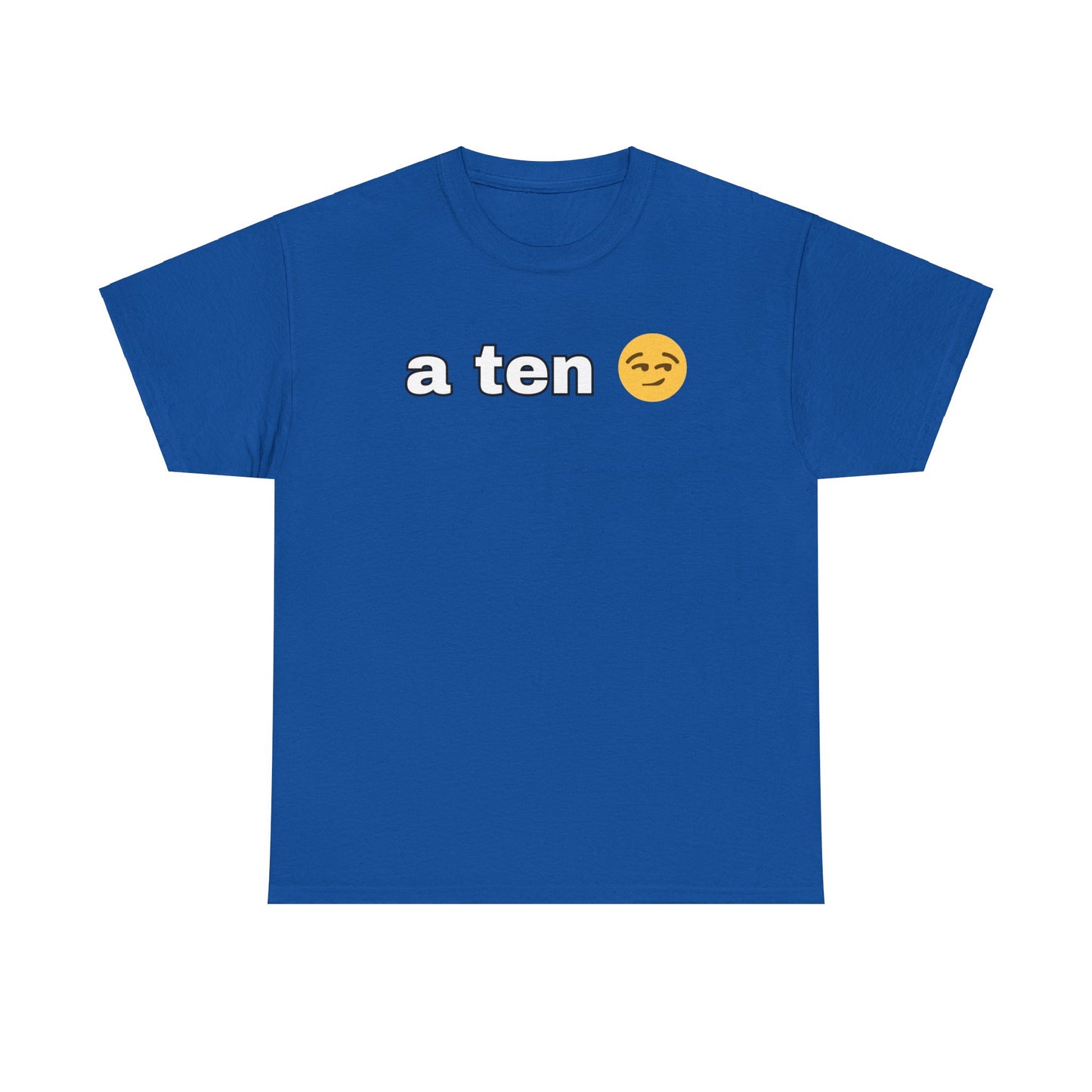 "A ten" Tee