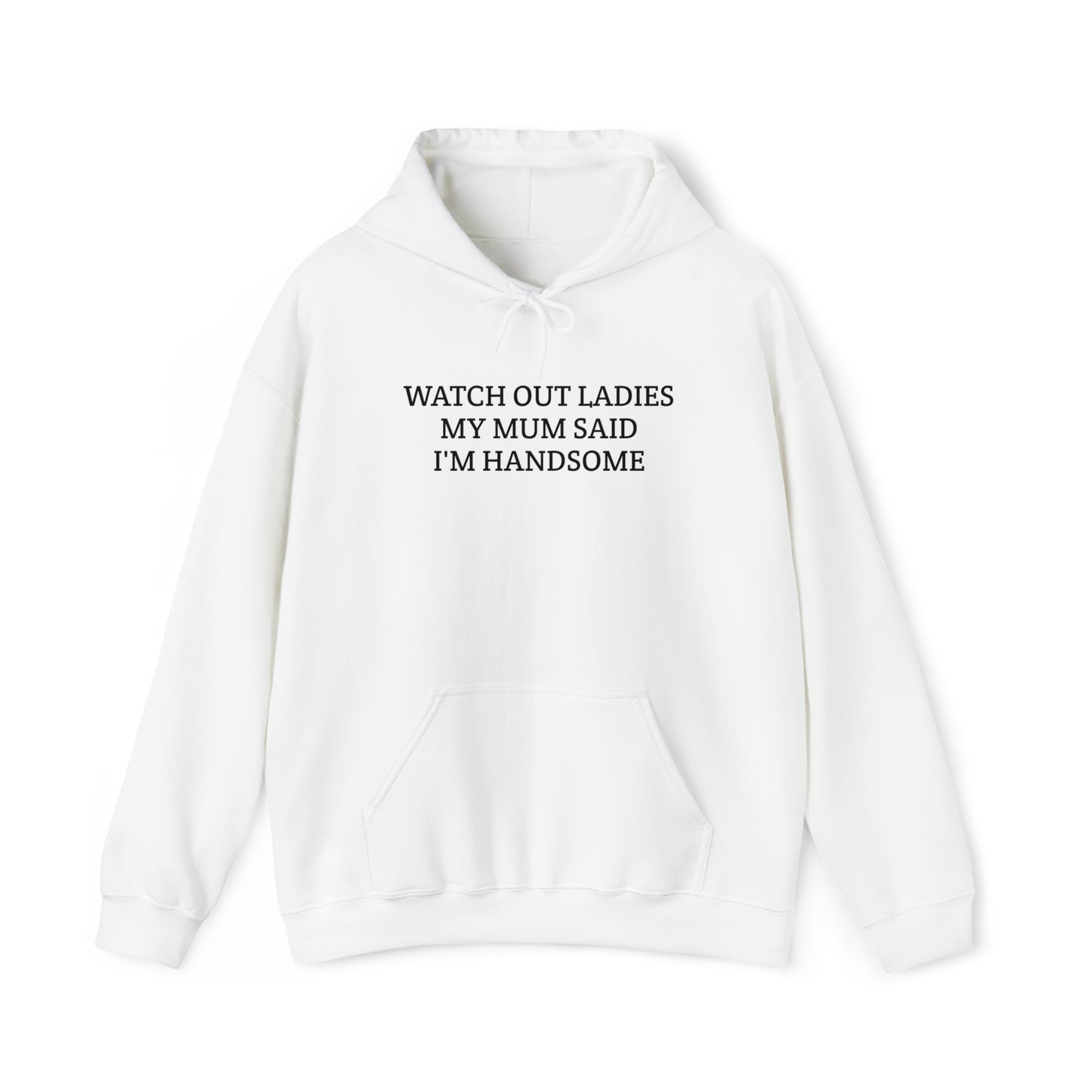 "Watch Out Ladies" Hoodie