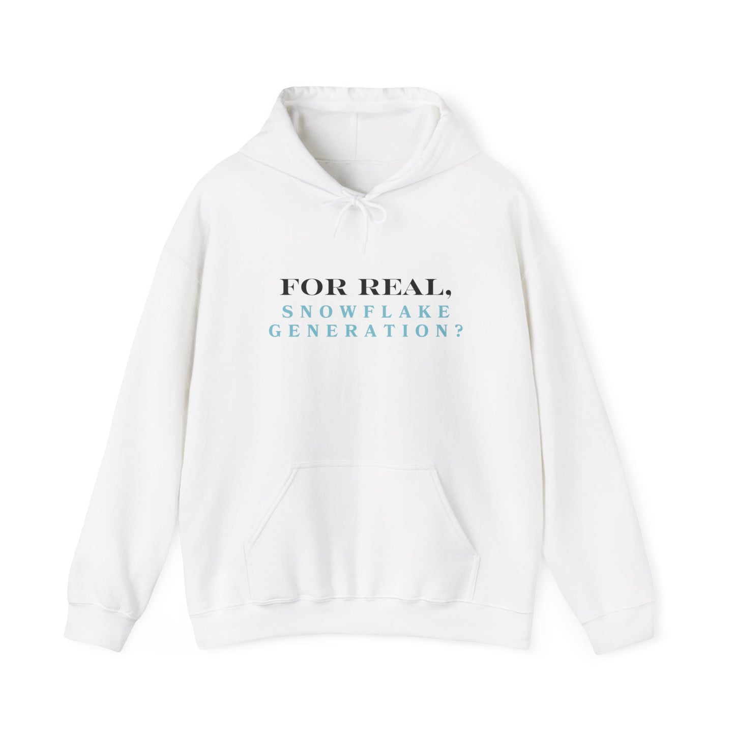 "For Real, Snowflake Generation" Hoodie