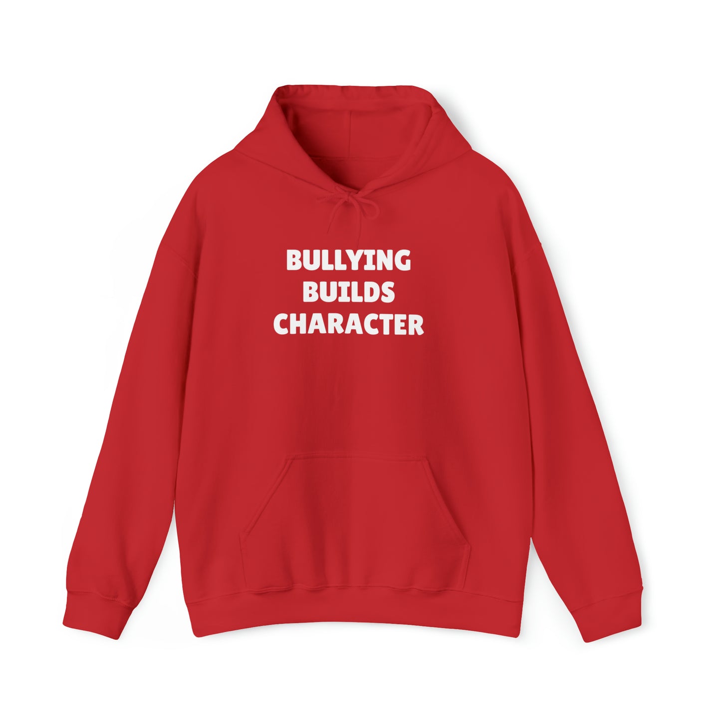 "Bullying Builds Character" Hoodie