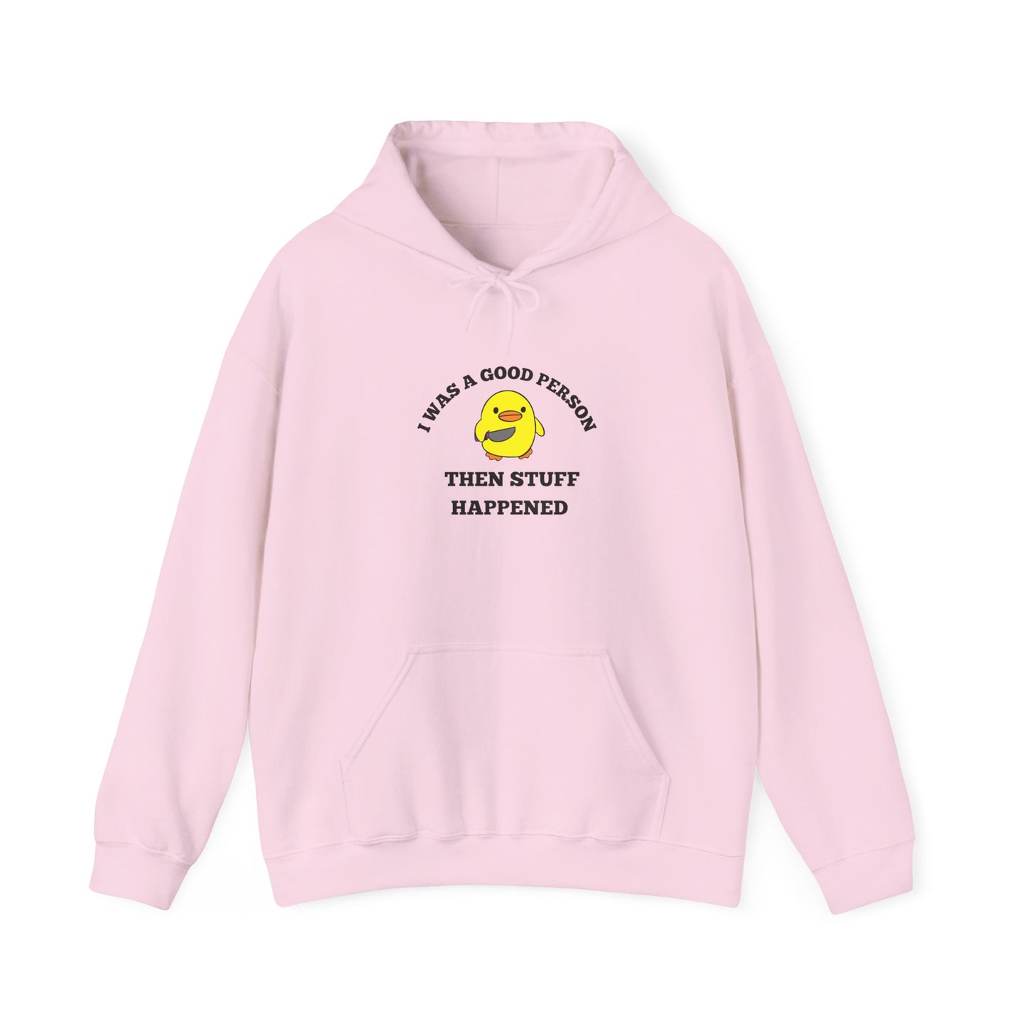 "I was a Good person" Hoodie