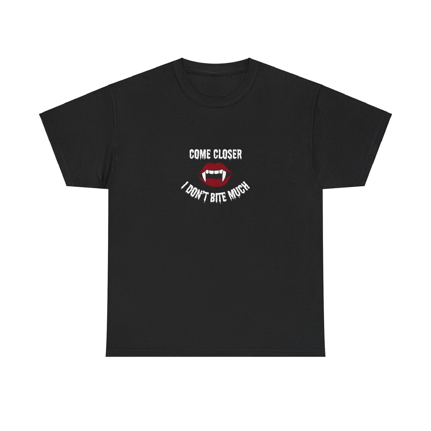 "Come closer I don´t bite much" Tee