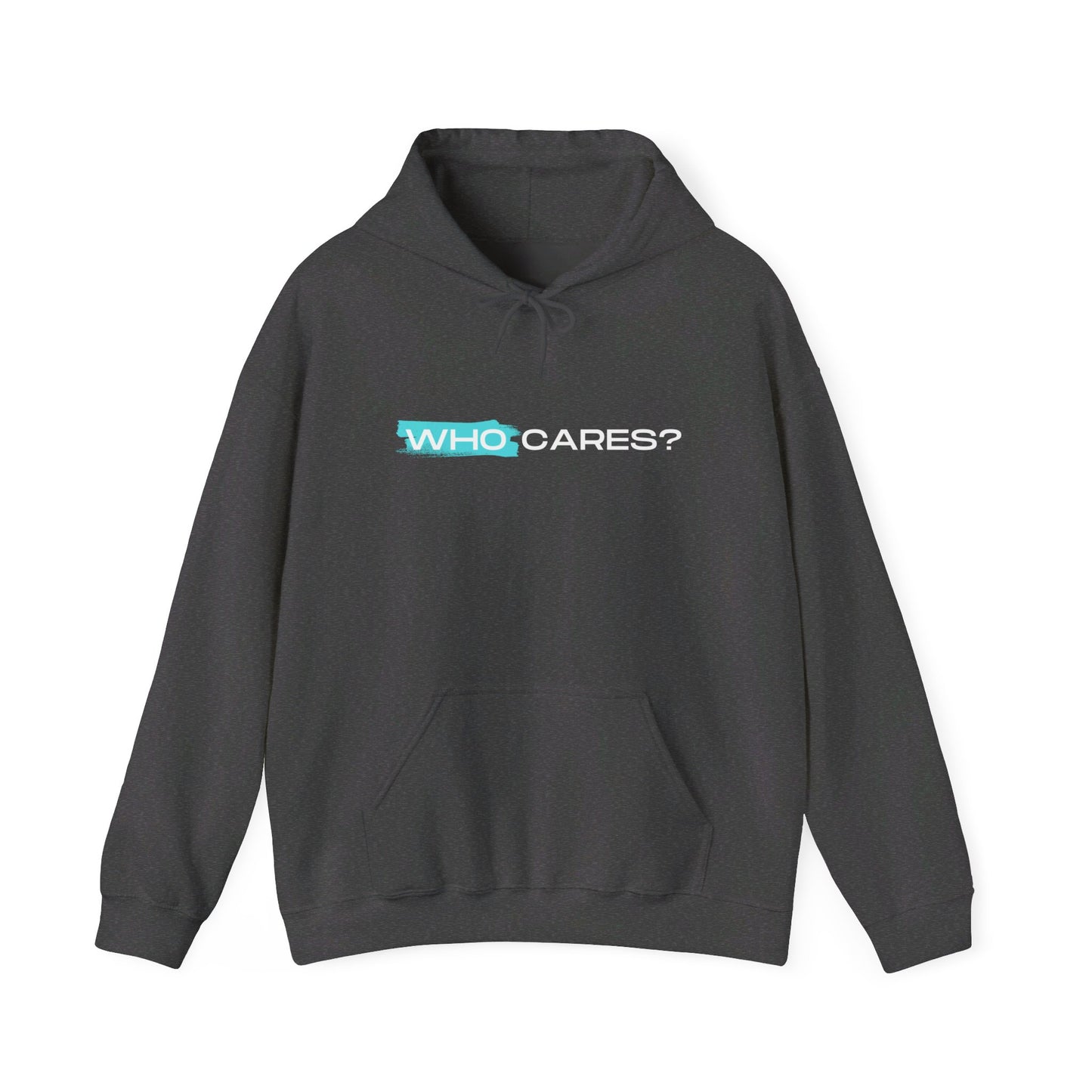 "Who Cares" Hoodie