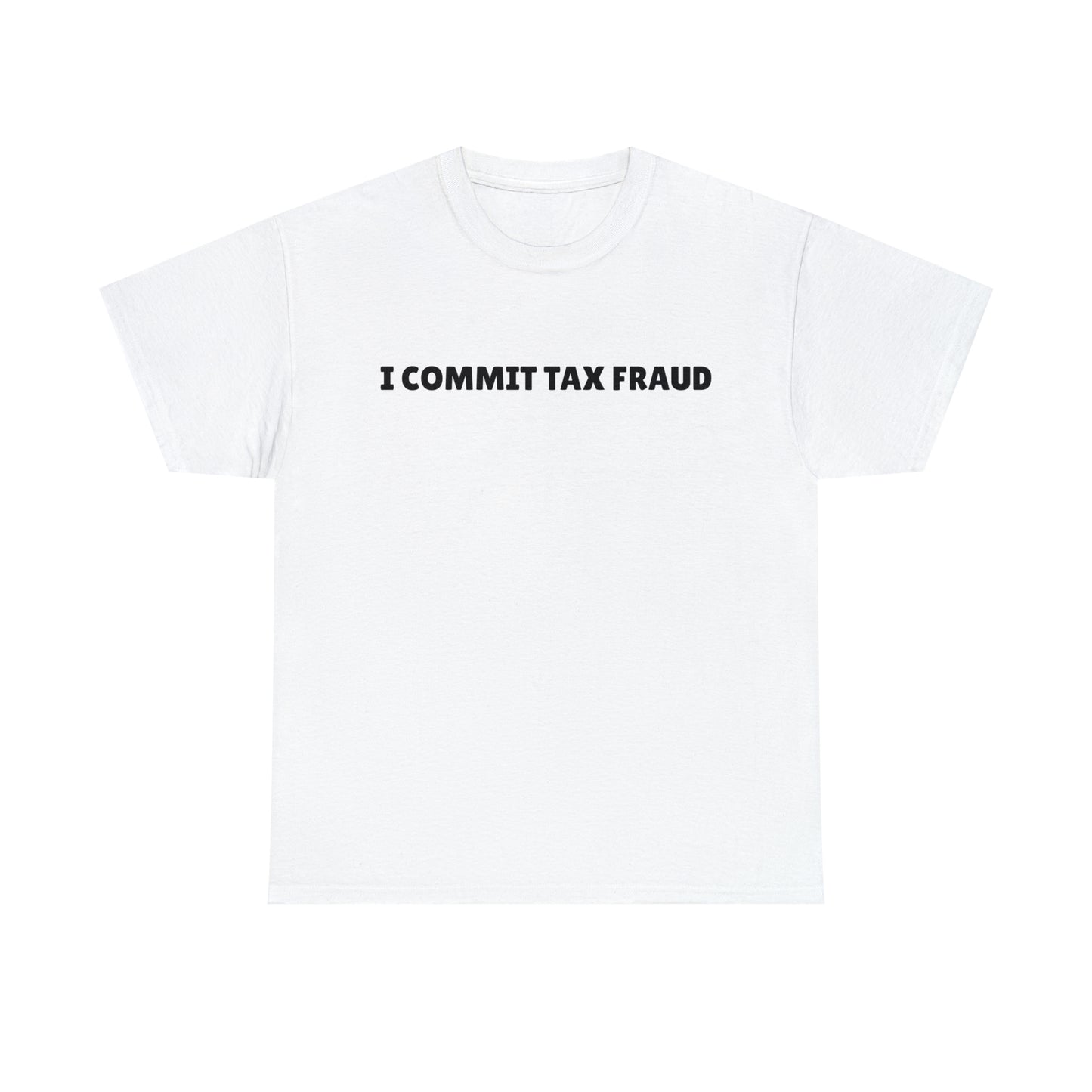 "Tax Fraud" Tee