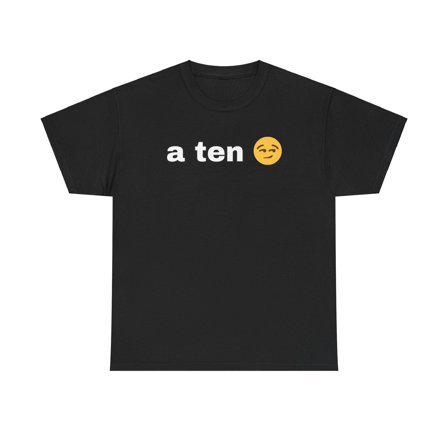 "A ten" Tee