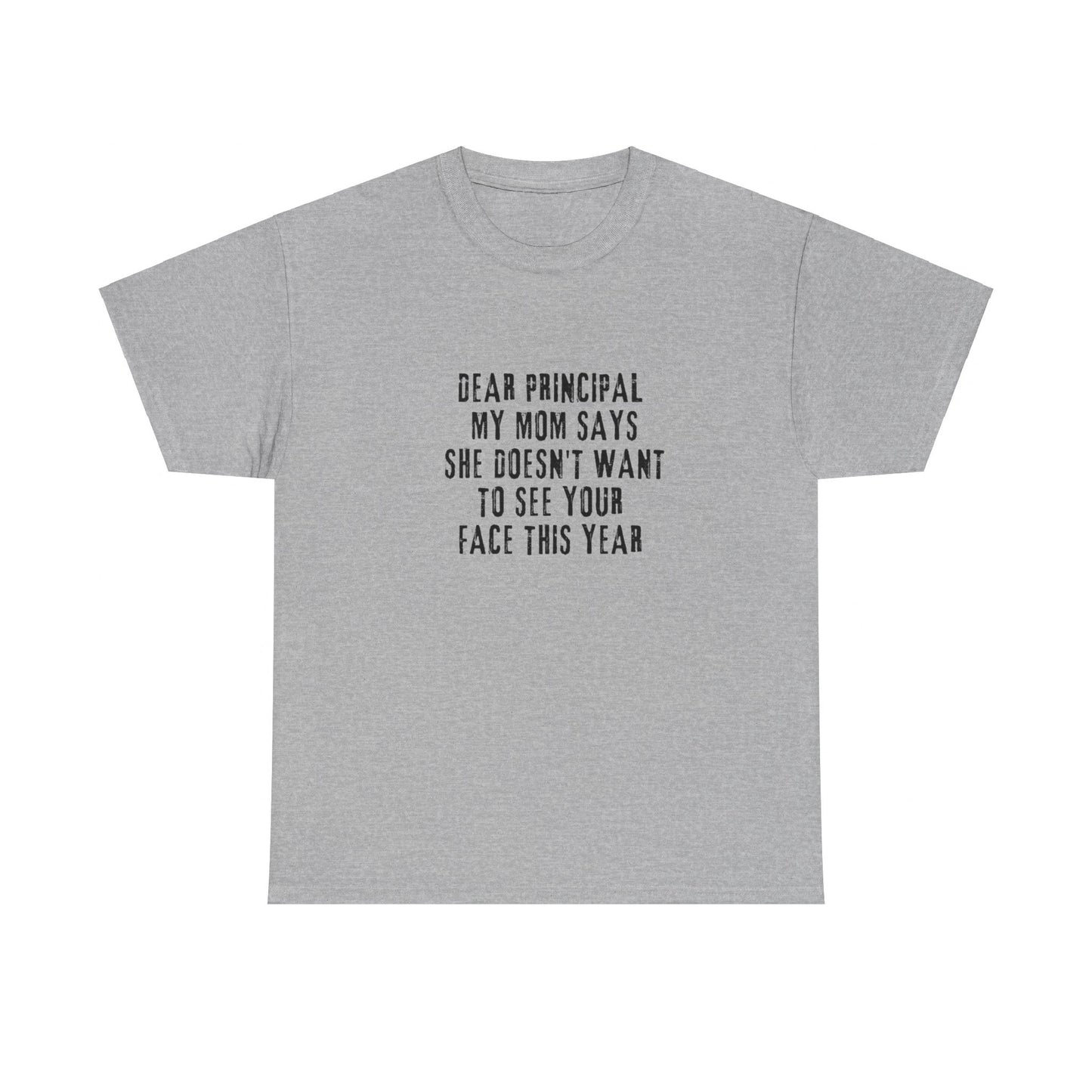 "Dear Principal  my mom says" Tee