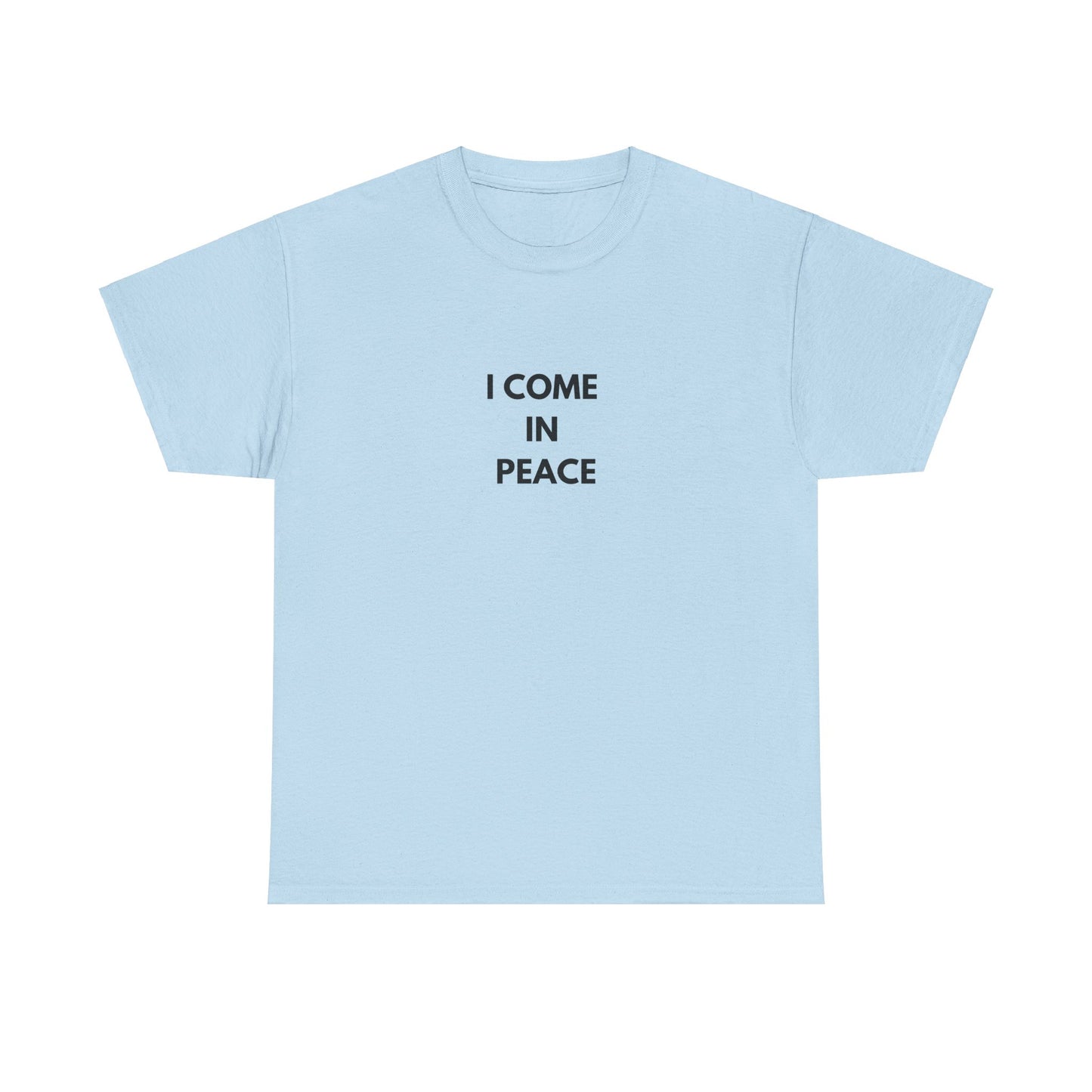 "I come in peace" Tee