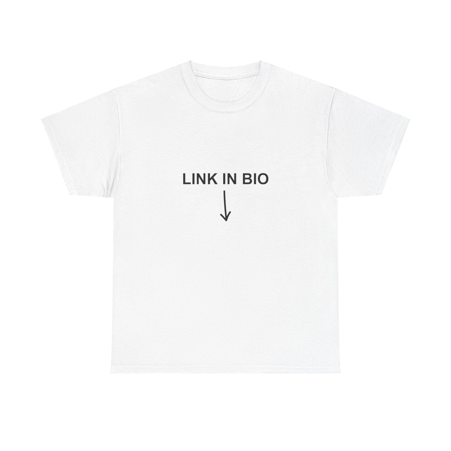 "Link in bio" Tee