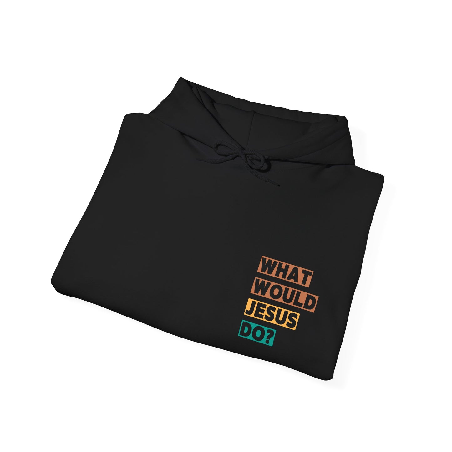 "What would Jesus do" Hoodie