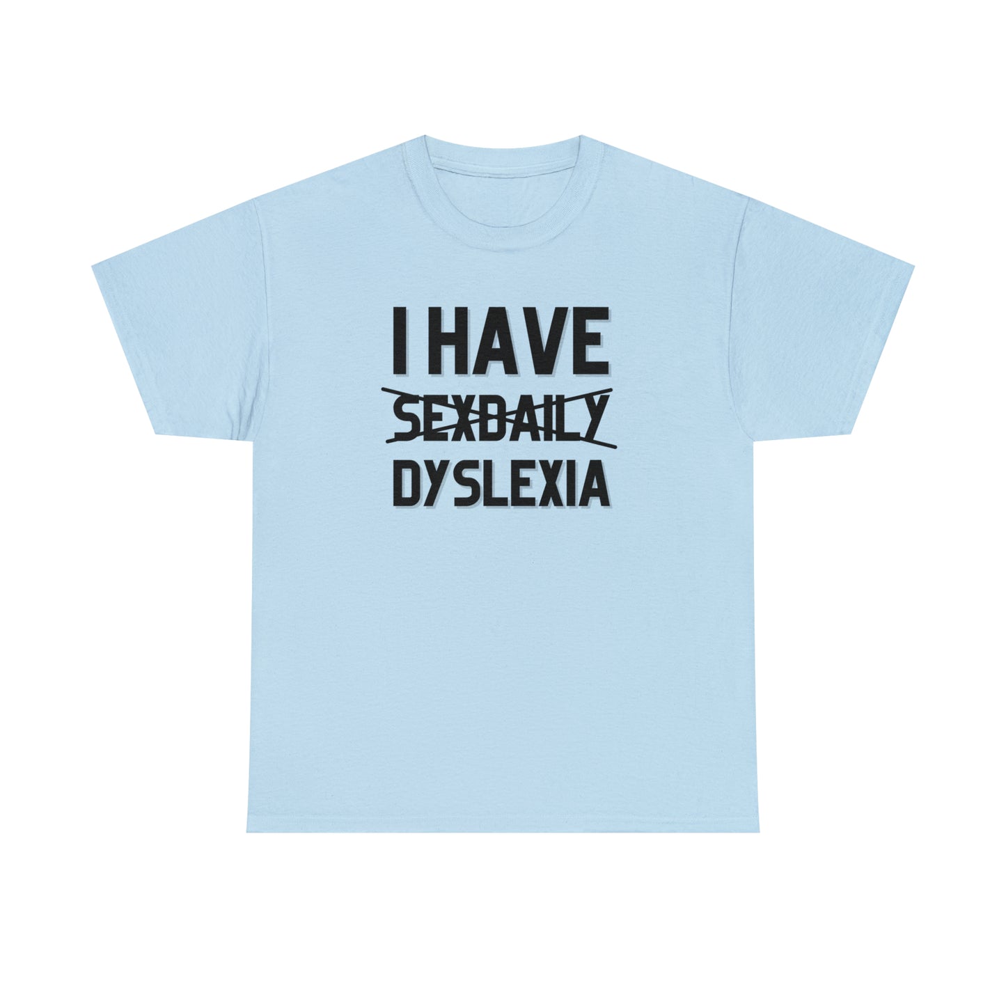 "Sexdaily - Dyslexia" Tee