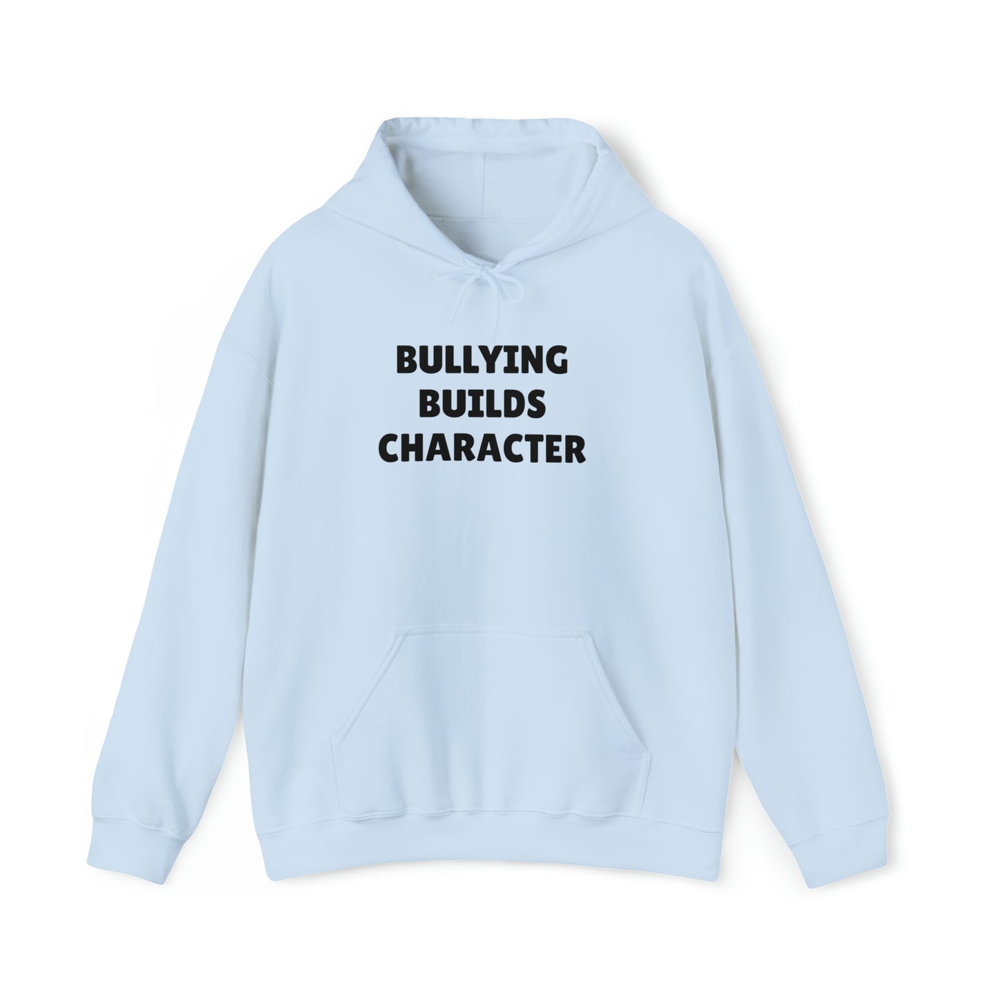 "Bullying Builds Character" Hoodie