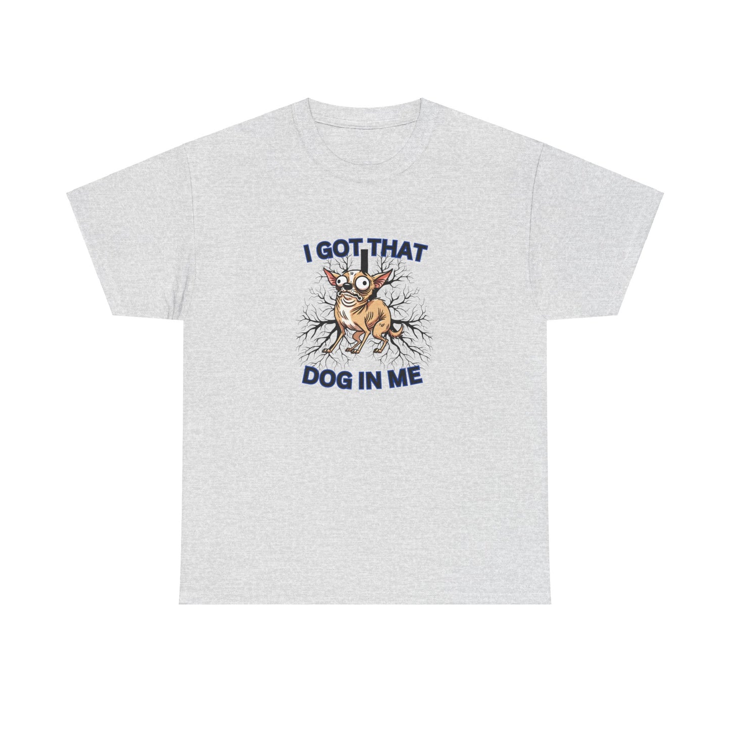 ""I got that Dog in me otther version" Tee