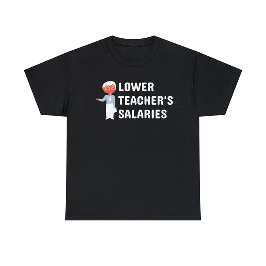 "Teacher's Salaries" Tee