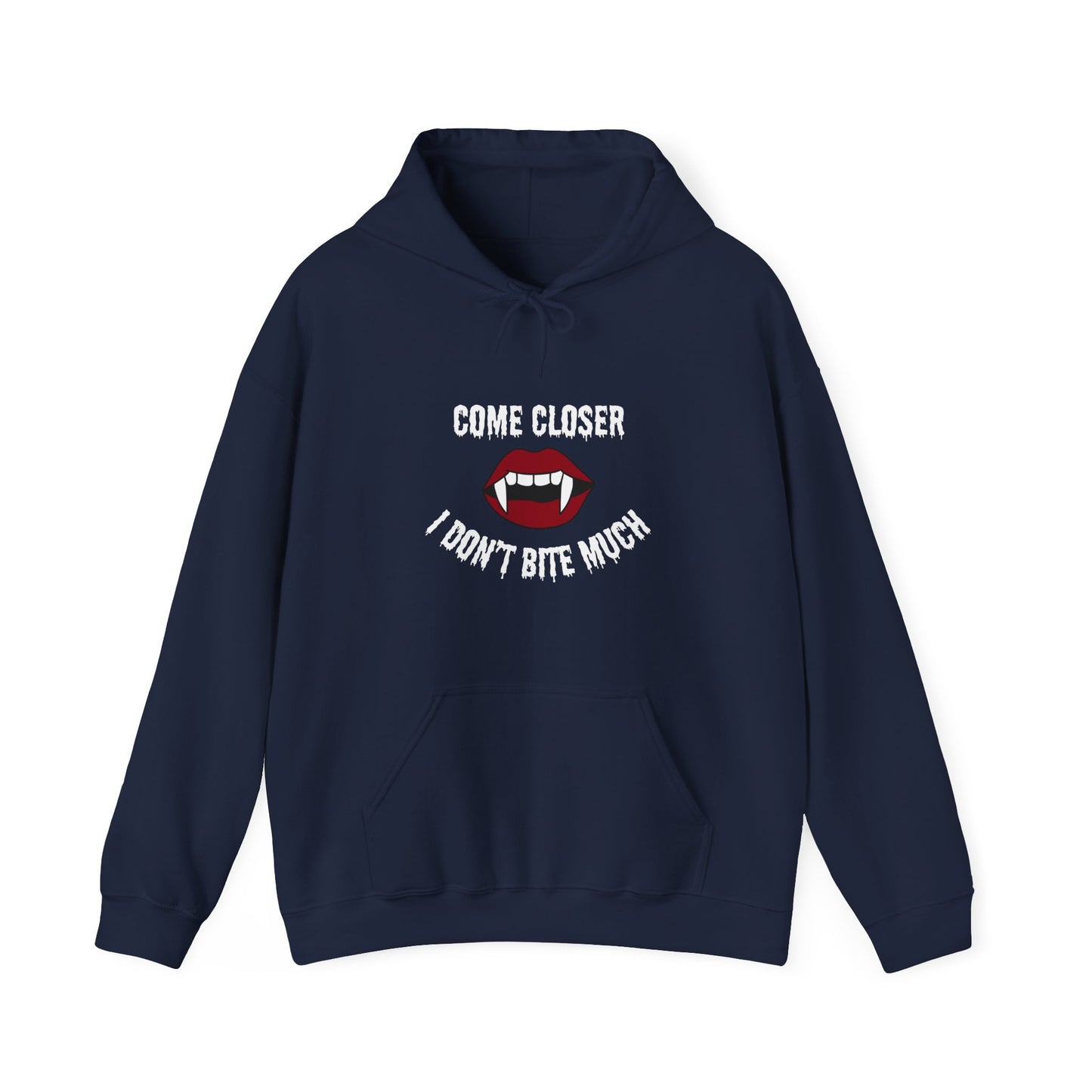 "Come closer I dont bit much" Hoodie