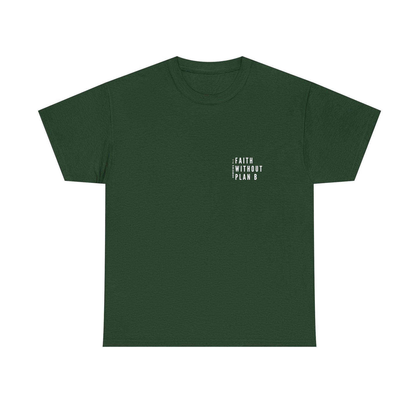 "Faith without plan B minimalist version" Tee