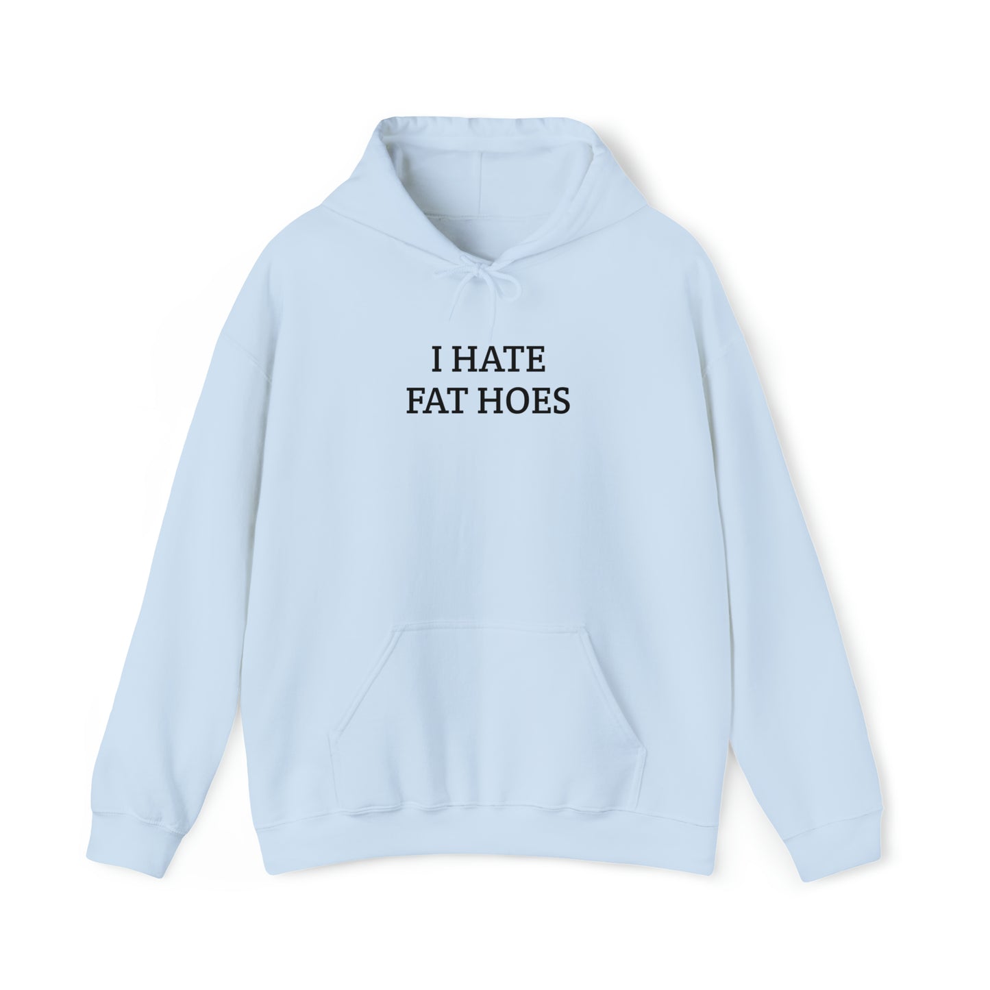 "I Hate Fat Hoes" Hoodie